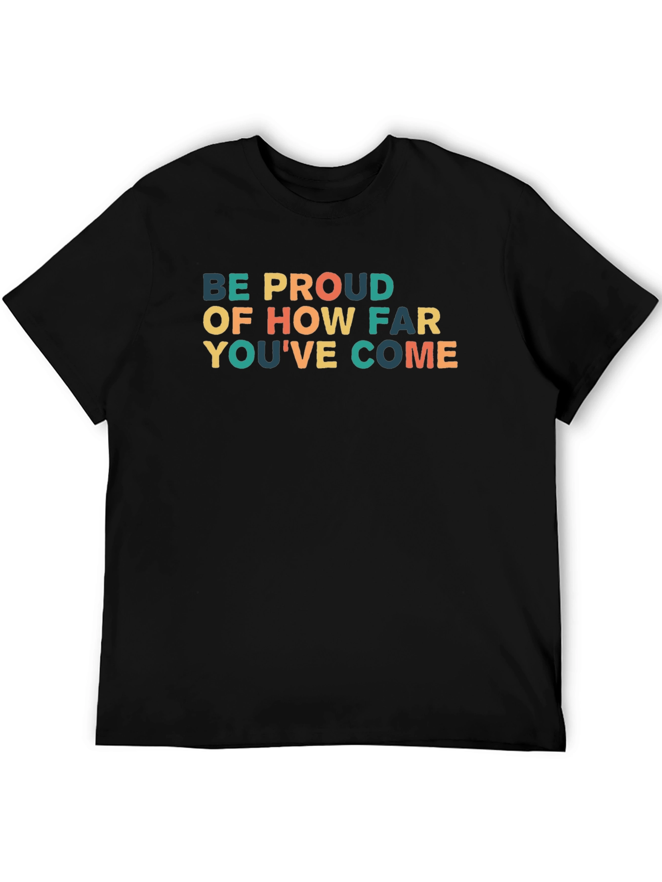Inspirational Quote T-Shirt - Be Proud