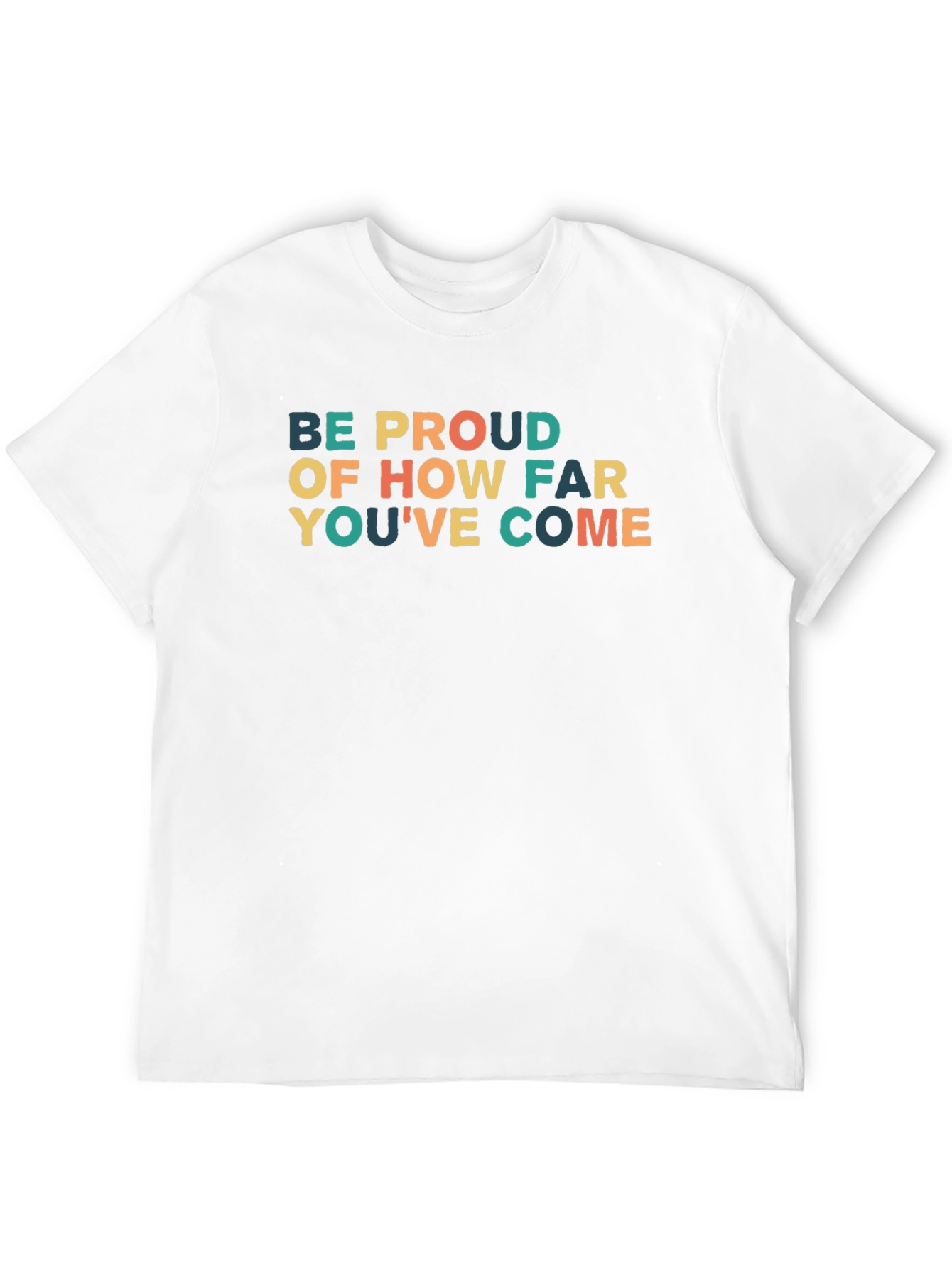 Inspirational Quote T-Shirt - Be Proud