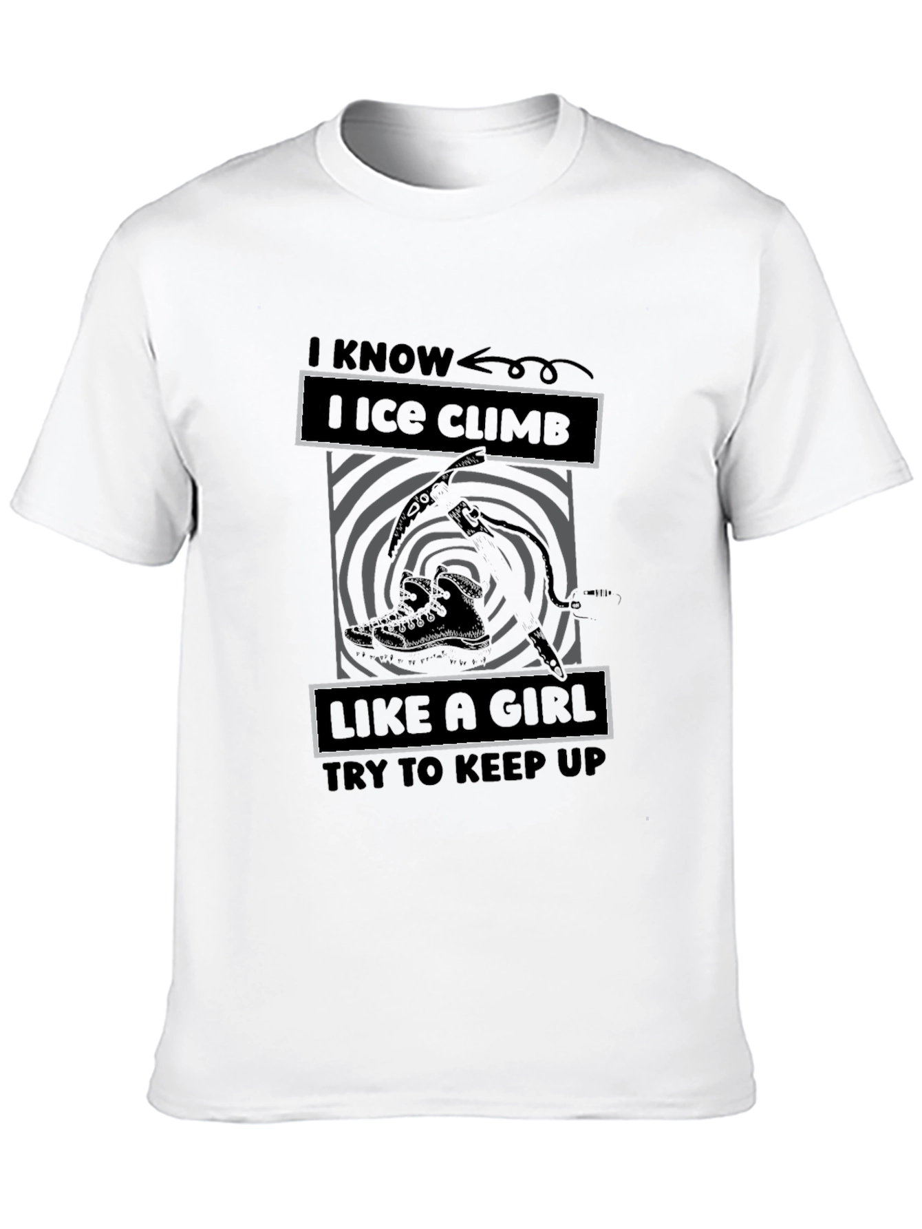 I Ice Climb Like a Girl T-Shirt
