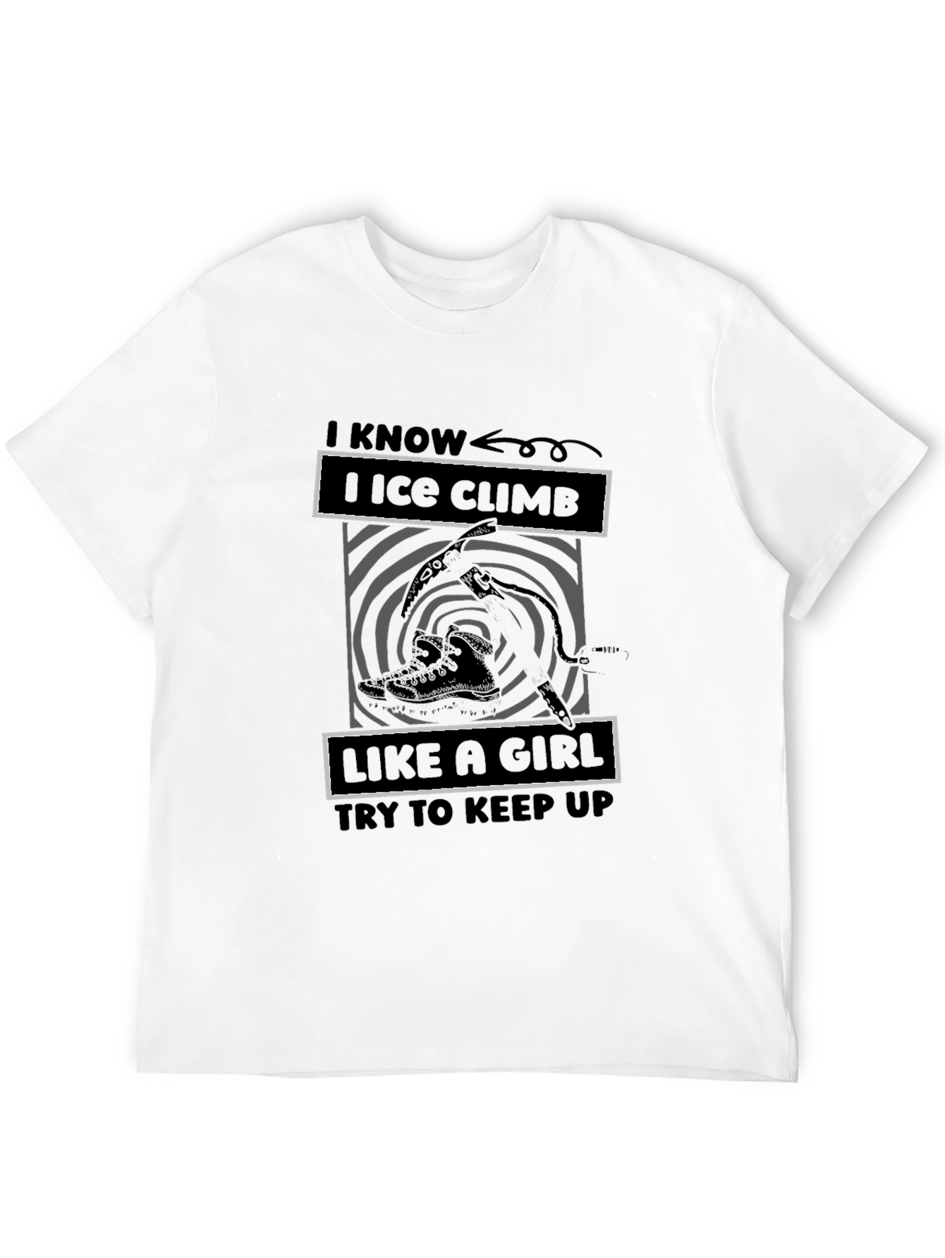 I Ice Climb Like a Girl T-Shirt