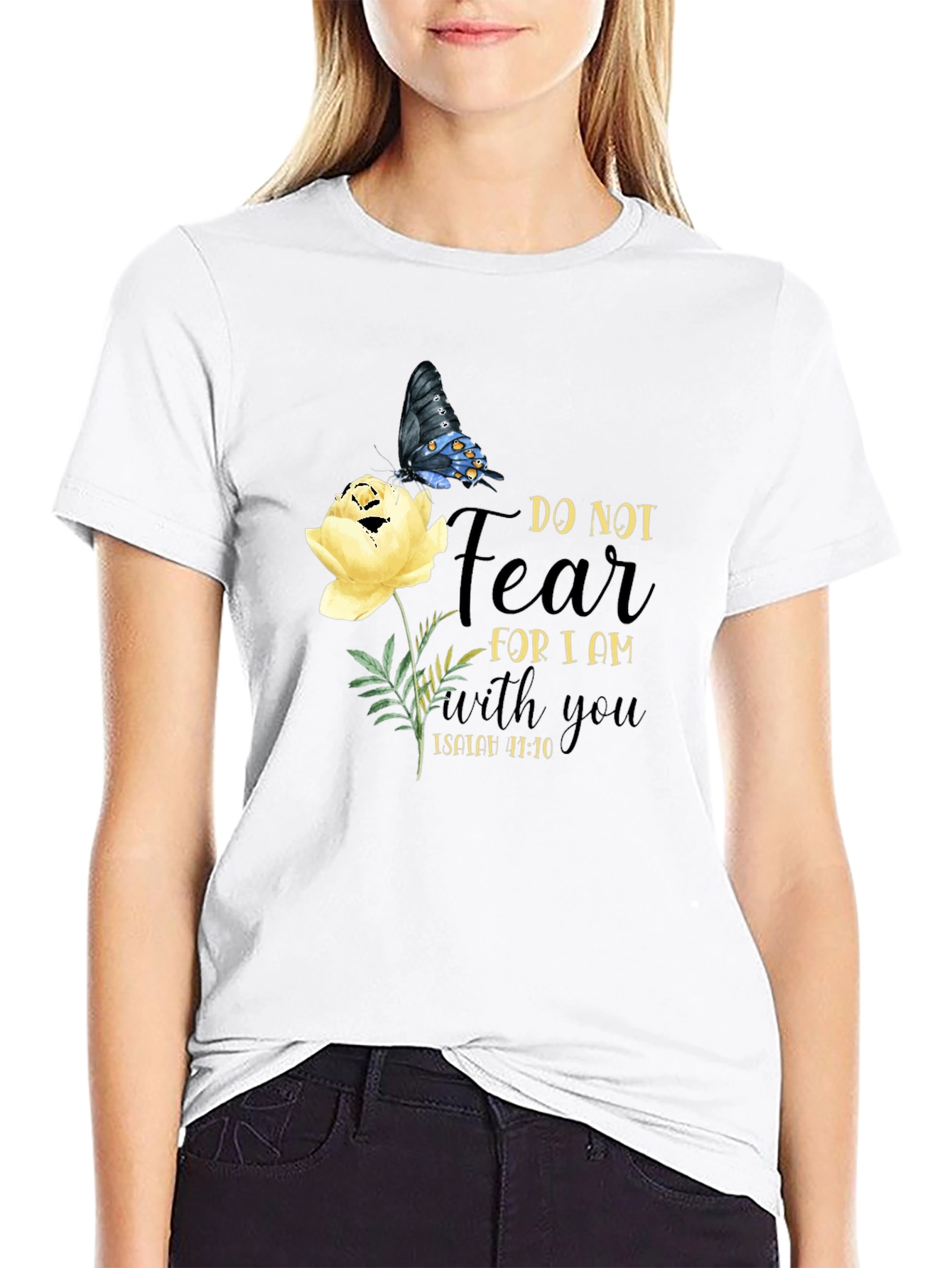 Do Not Fear T-Shirt with Butterfly and Flower