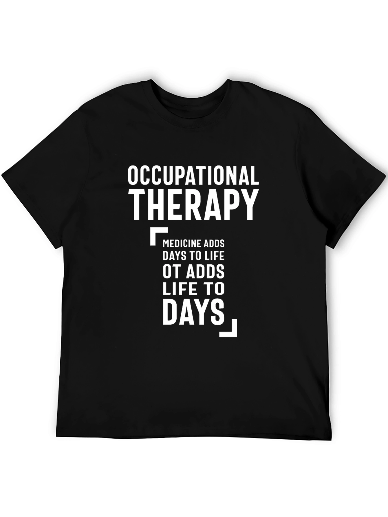 Occupational Therapy T-Shirt - Life to Days