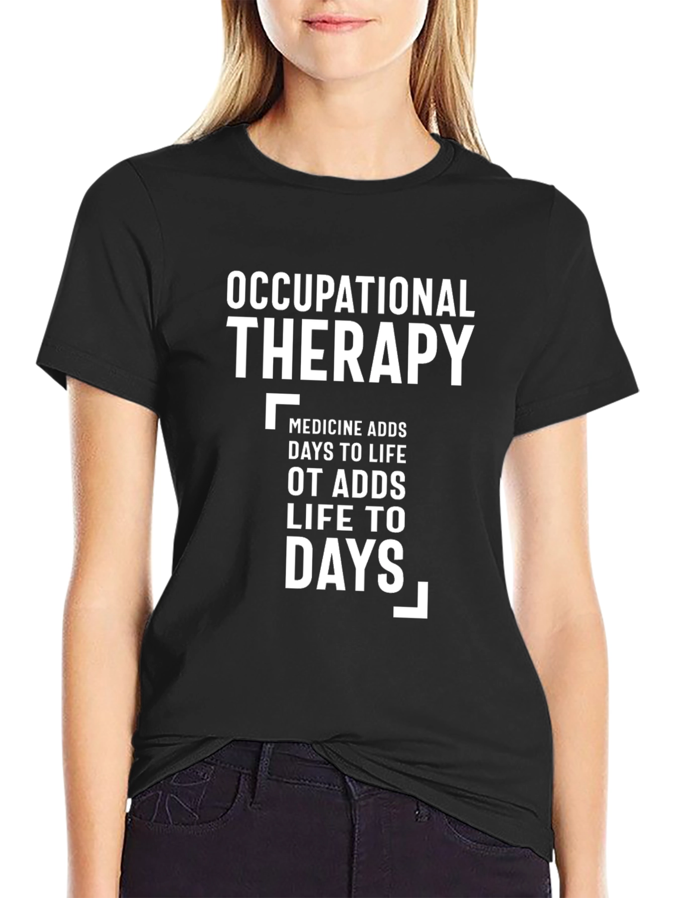 Occupational Therapy T-Shirt - Life to Days