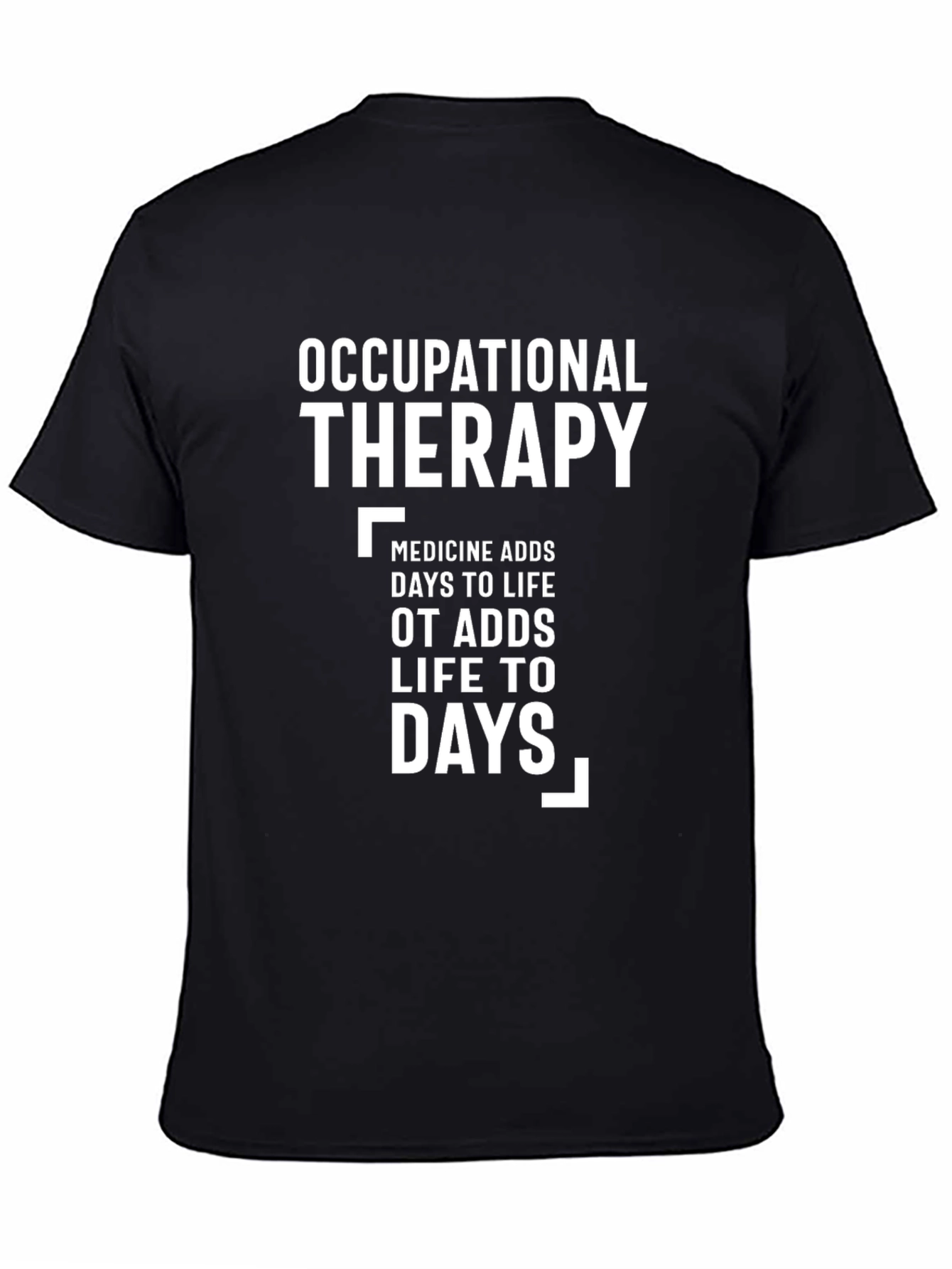 Occupational Therapy T-Shirt - Life to Days