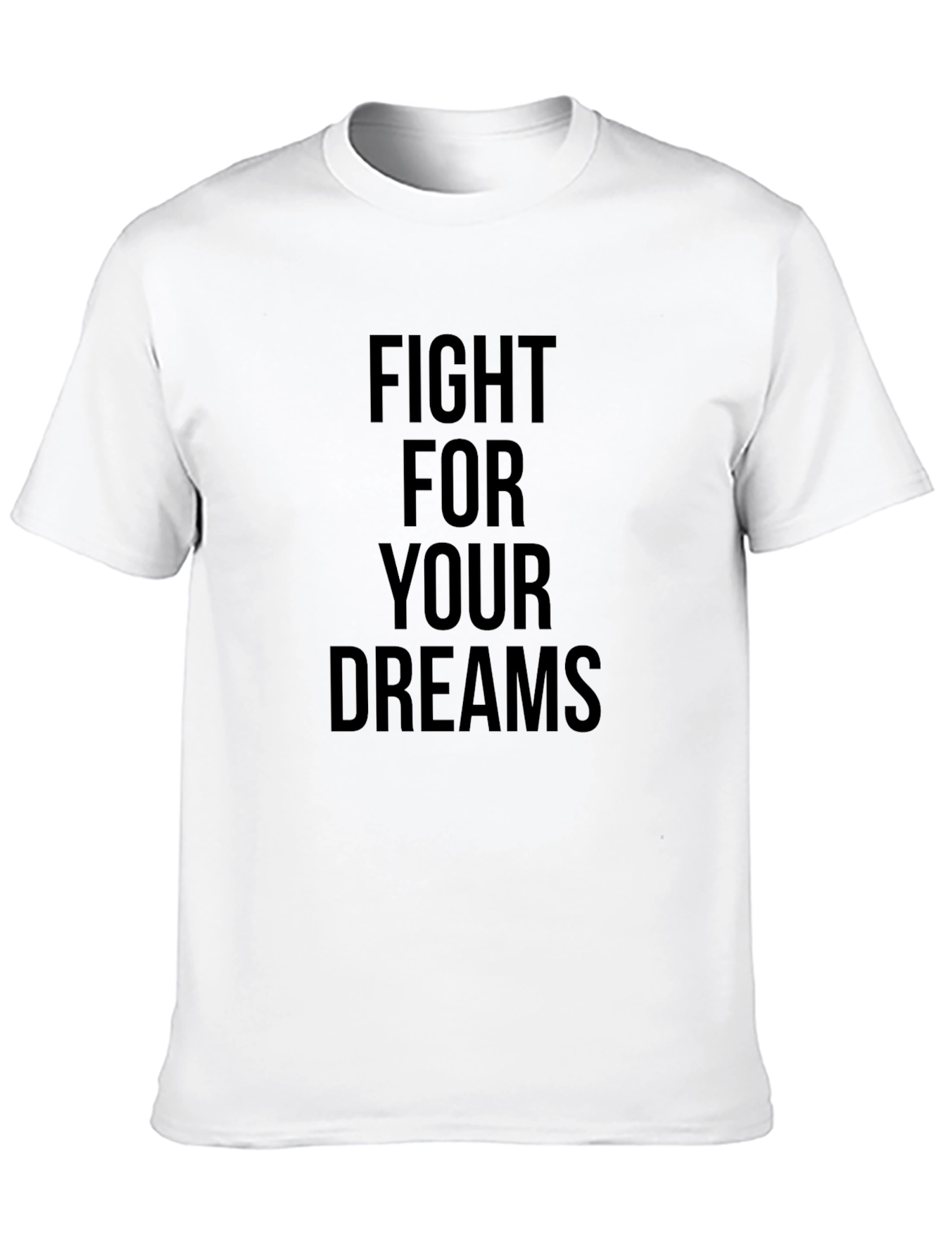 Fight For Your Dreams Black T-Shirt