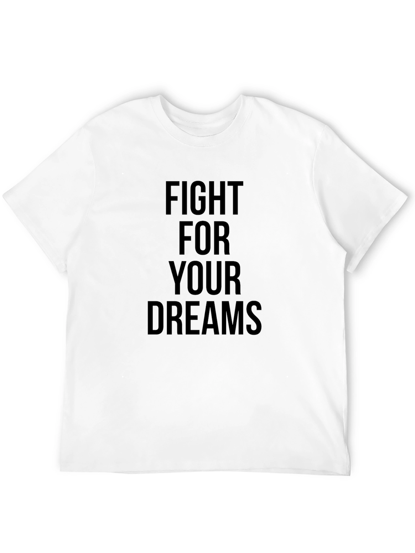 Fight For Your Dreams Black T-Shirt