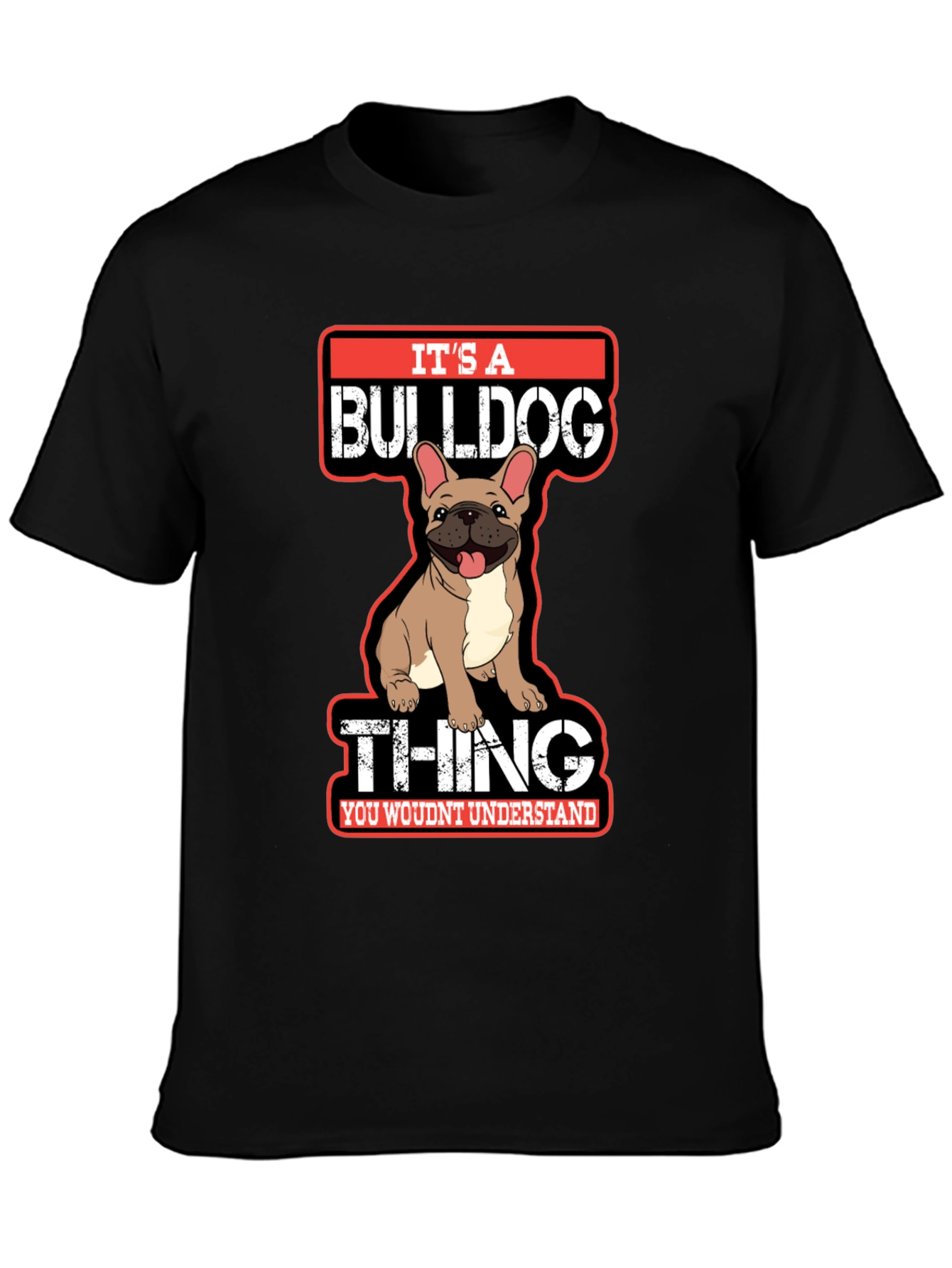 Its A Bulldog Thing T-Shirt