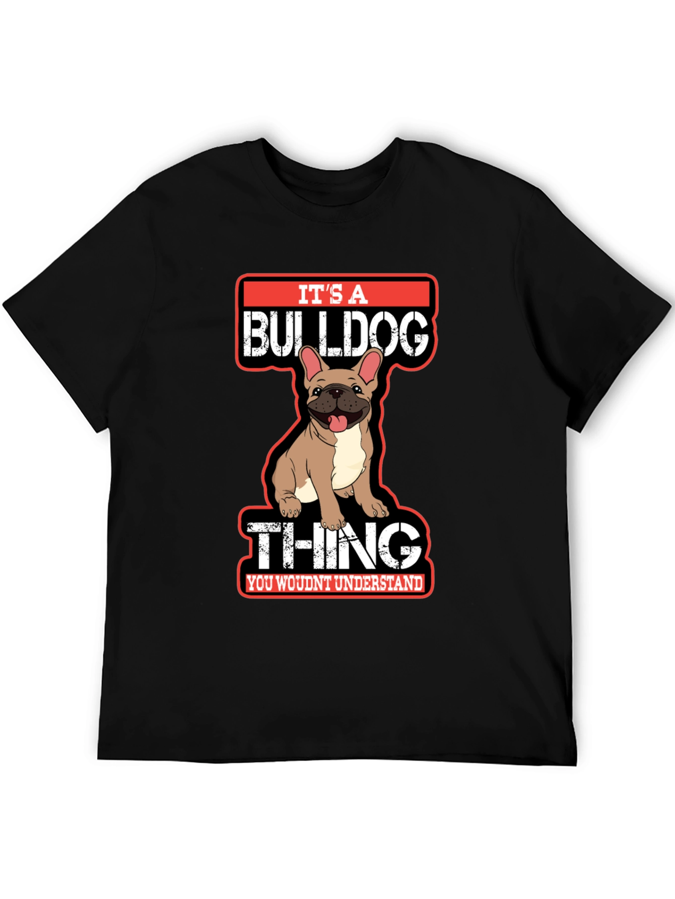 Its A Bulldog Thing T-Shirt