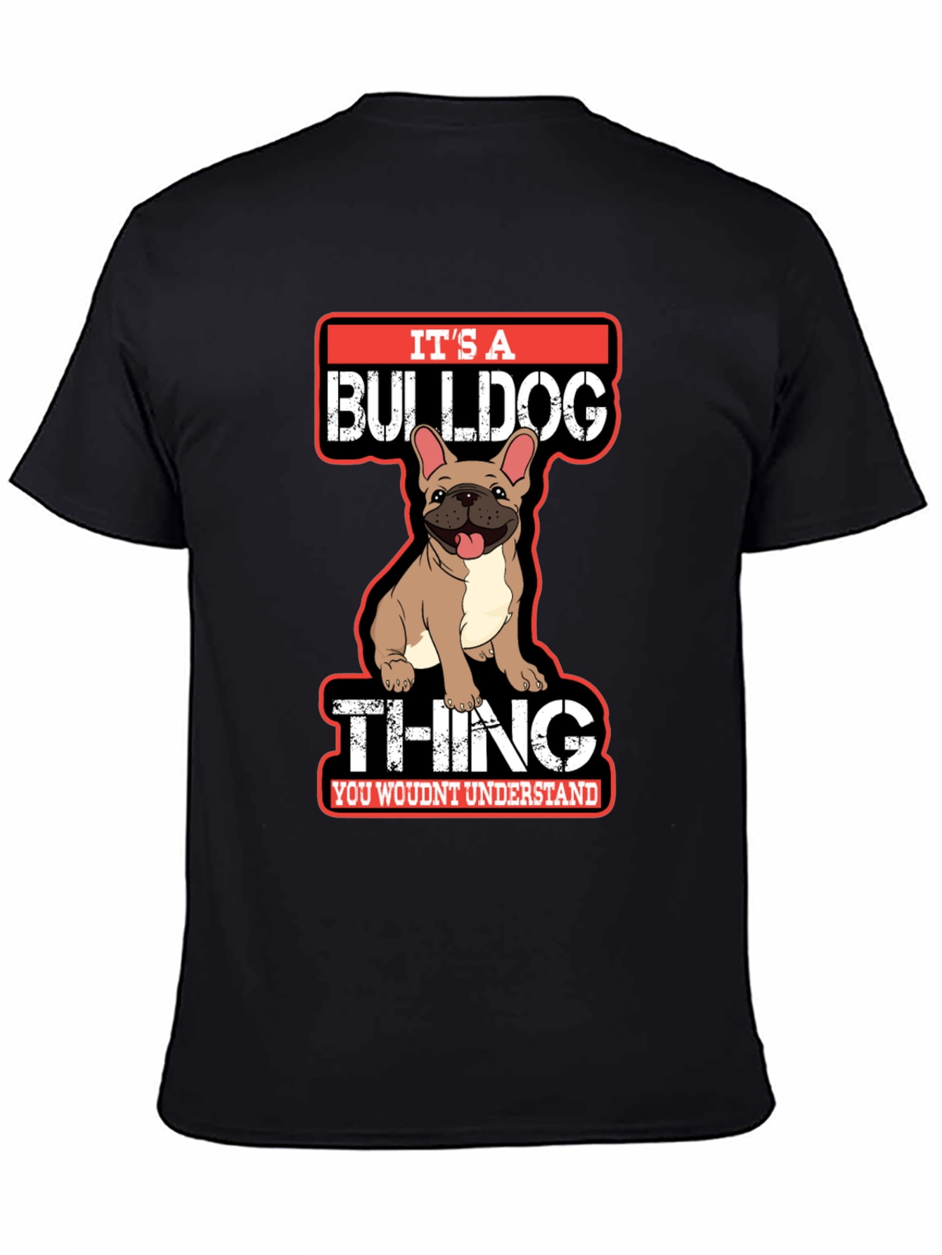 Its A Bulldog Thing T-Shirt