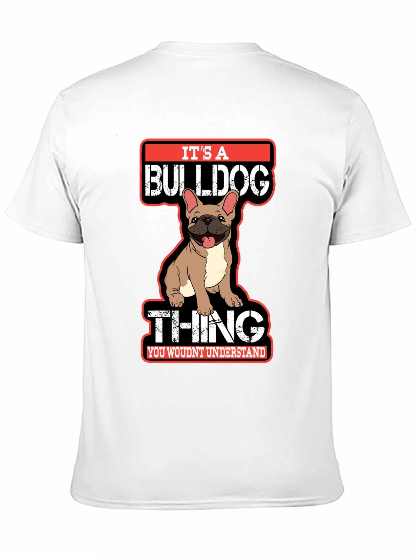 Its A Bulldog Thing T-Shirt