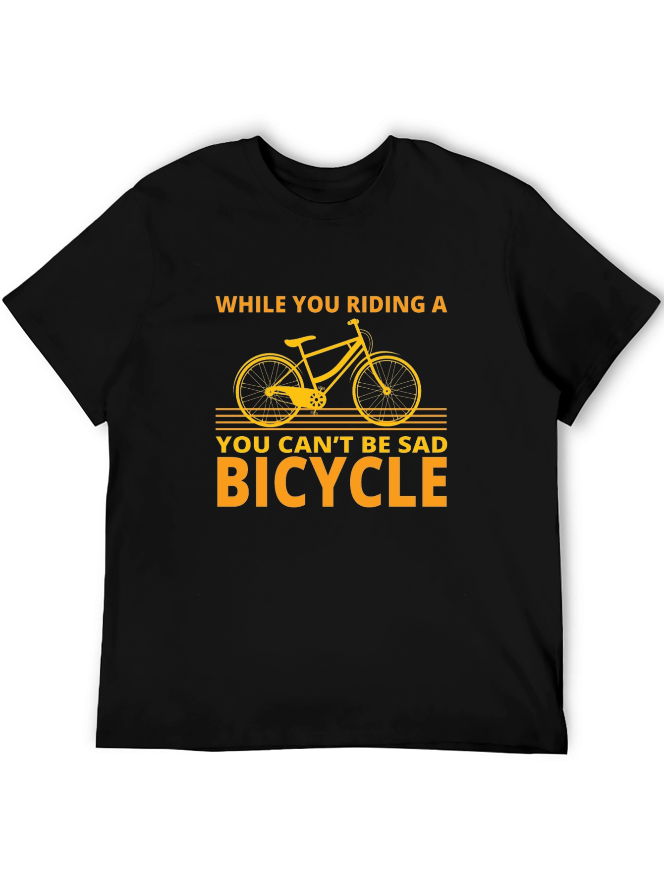 Funny Bicycle T-Shirt - You Cant Be Sad Bicycle