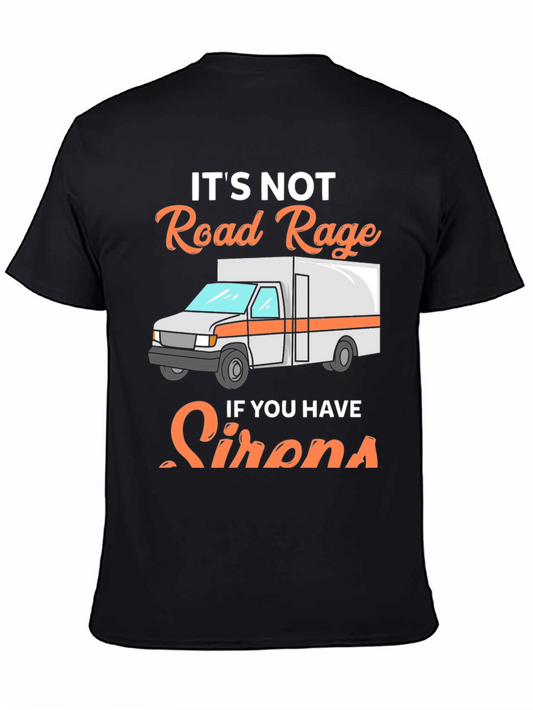 Road Rage Sirens T-Shirt - Funny EMS Tee