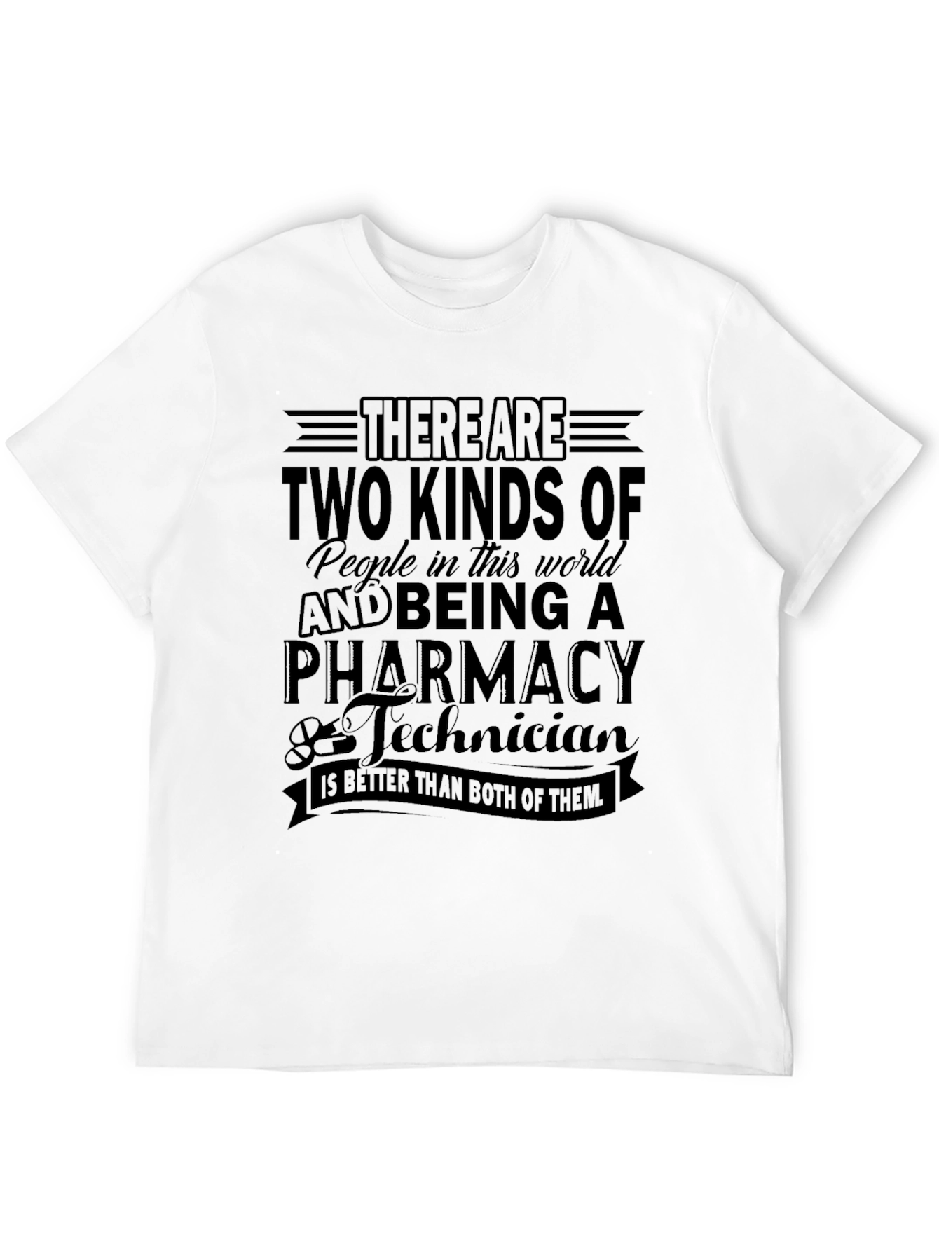 Pharmacy Technician T-Shirt - Two Kinds of People