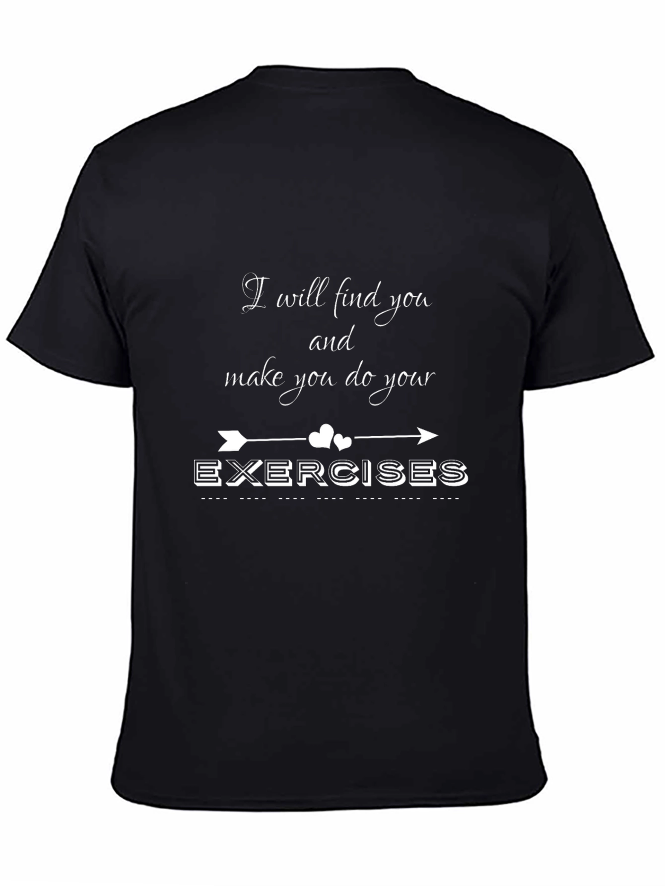 Funny Workout T-Shirt - I Will Find You