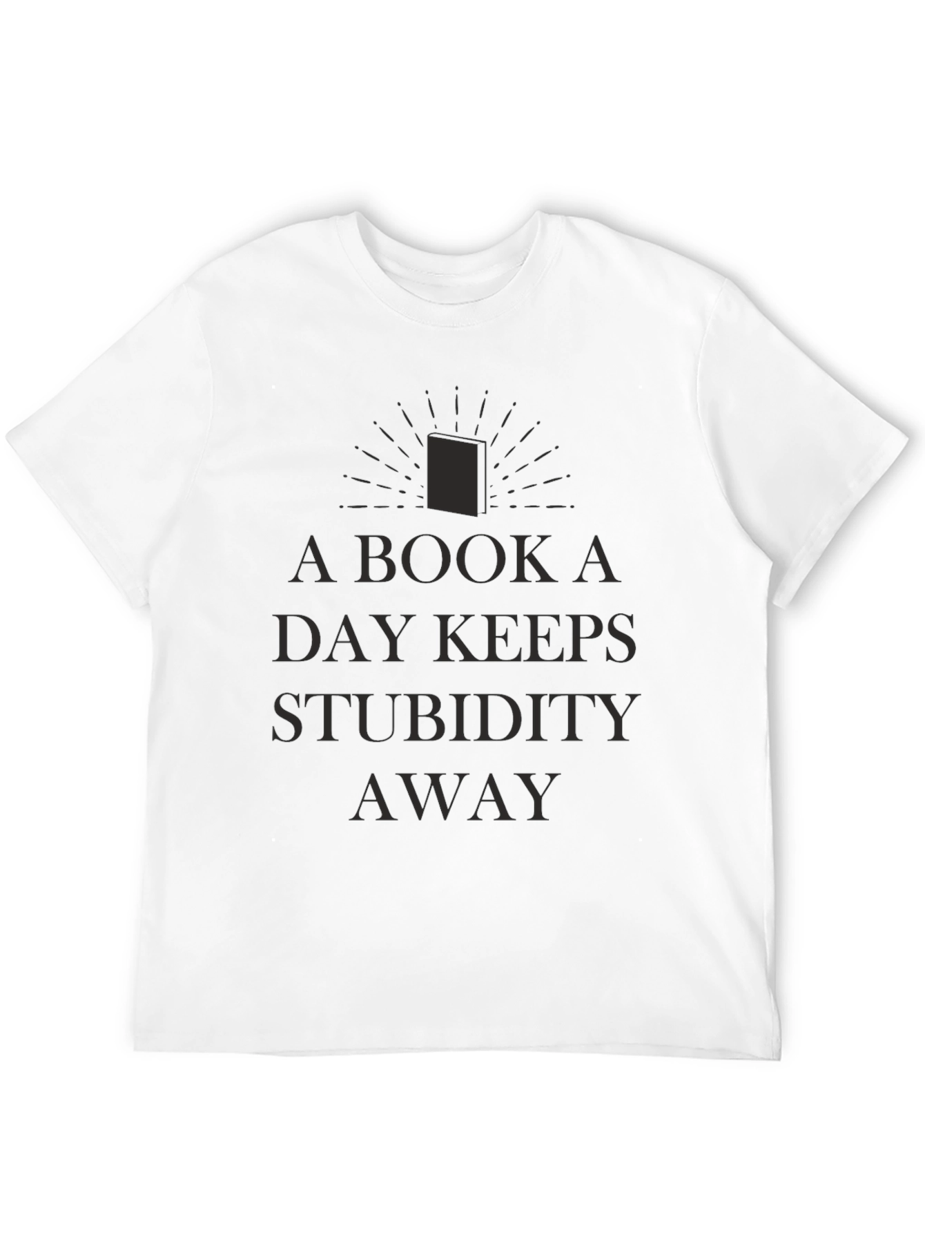 A Book A Day Keeps Stupidity Away Black T-Shirt