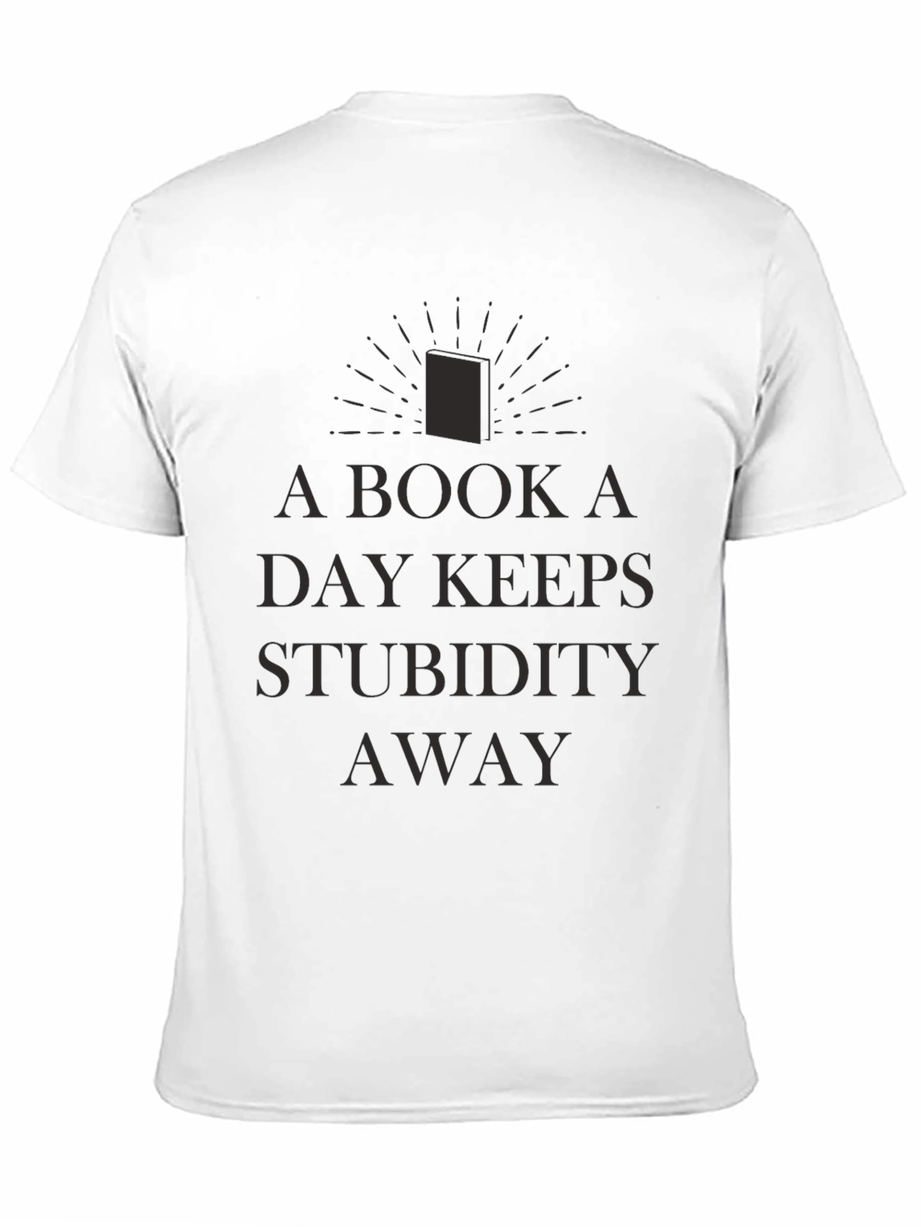 A Book A Day Keeps Stupidity Away Black T-Shirt