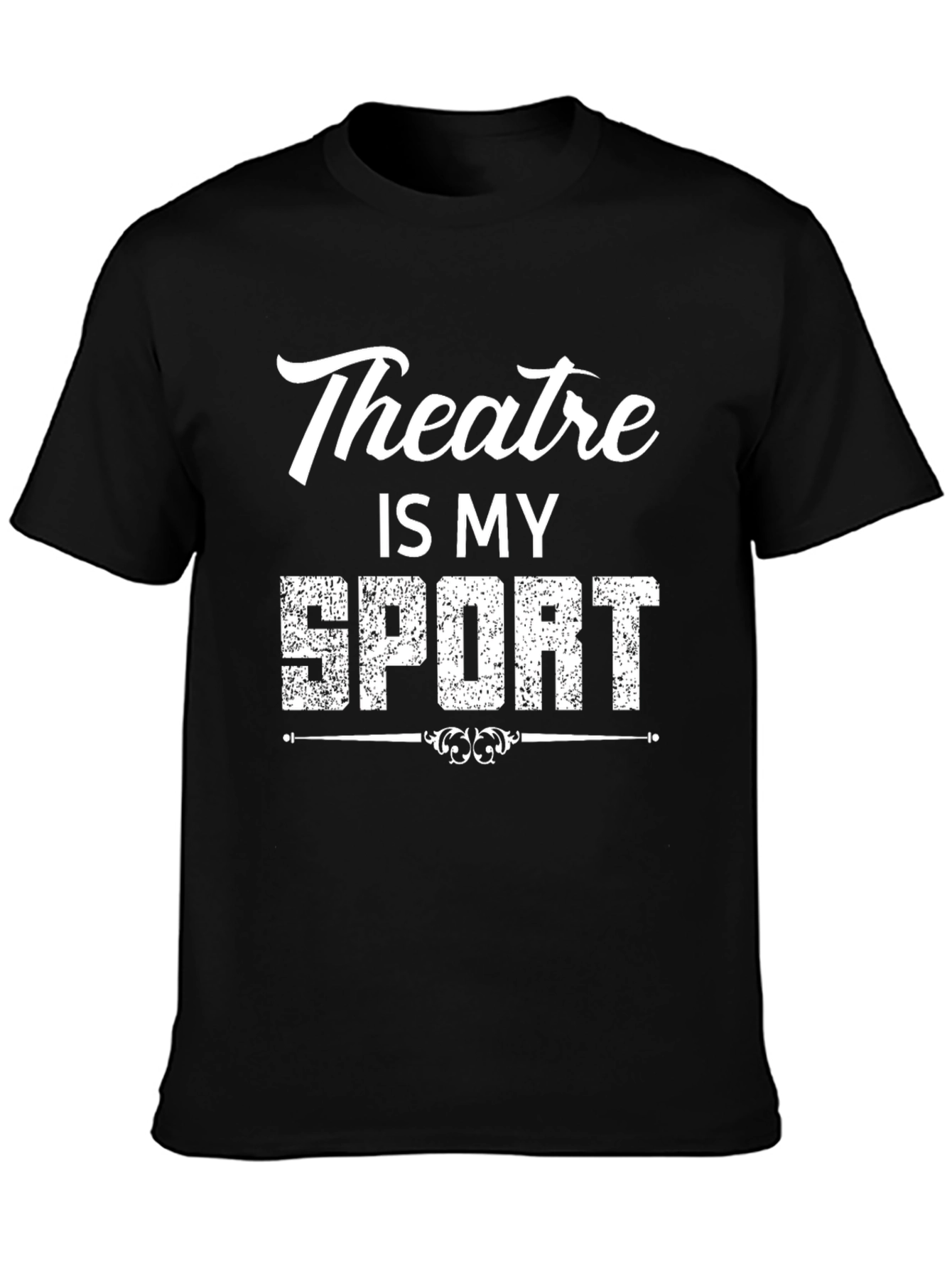 Theatre Is My Sport T-Shirt
