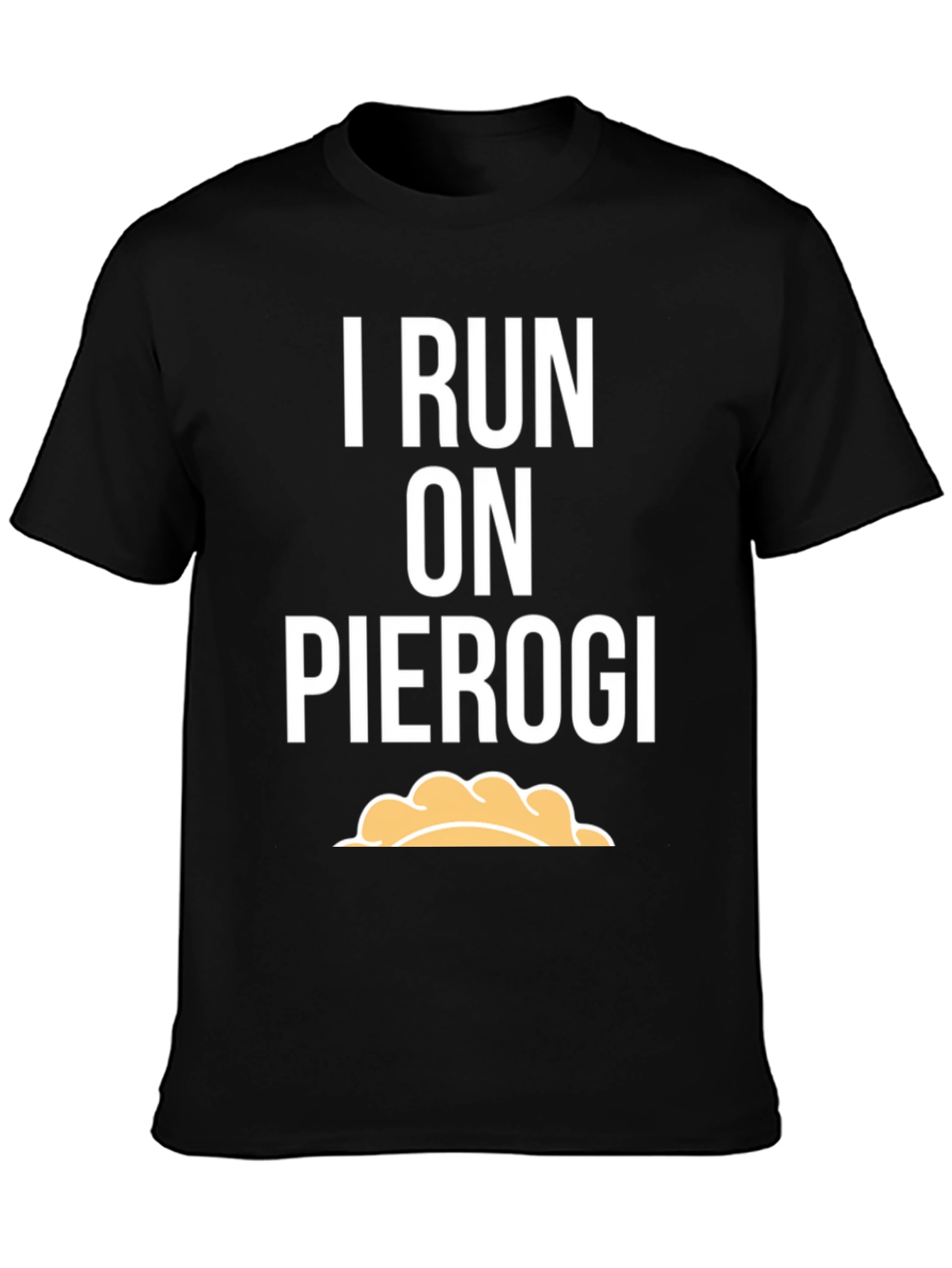 I Run On Pierogi T-Shirt - Funny Foodie Tee