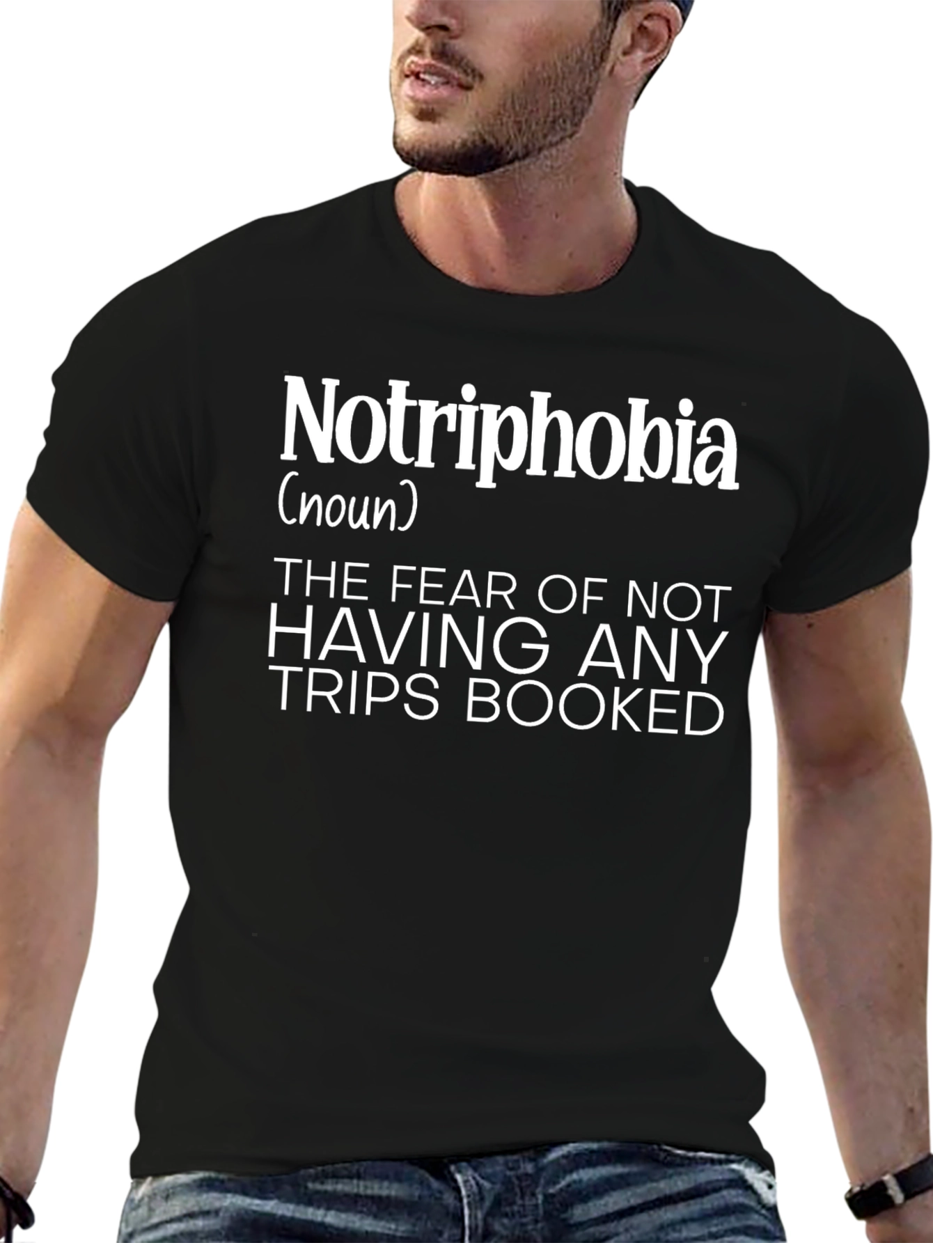 Notriphobia T-Shirt: Fear of No Trips Booked Tee