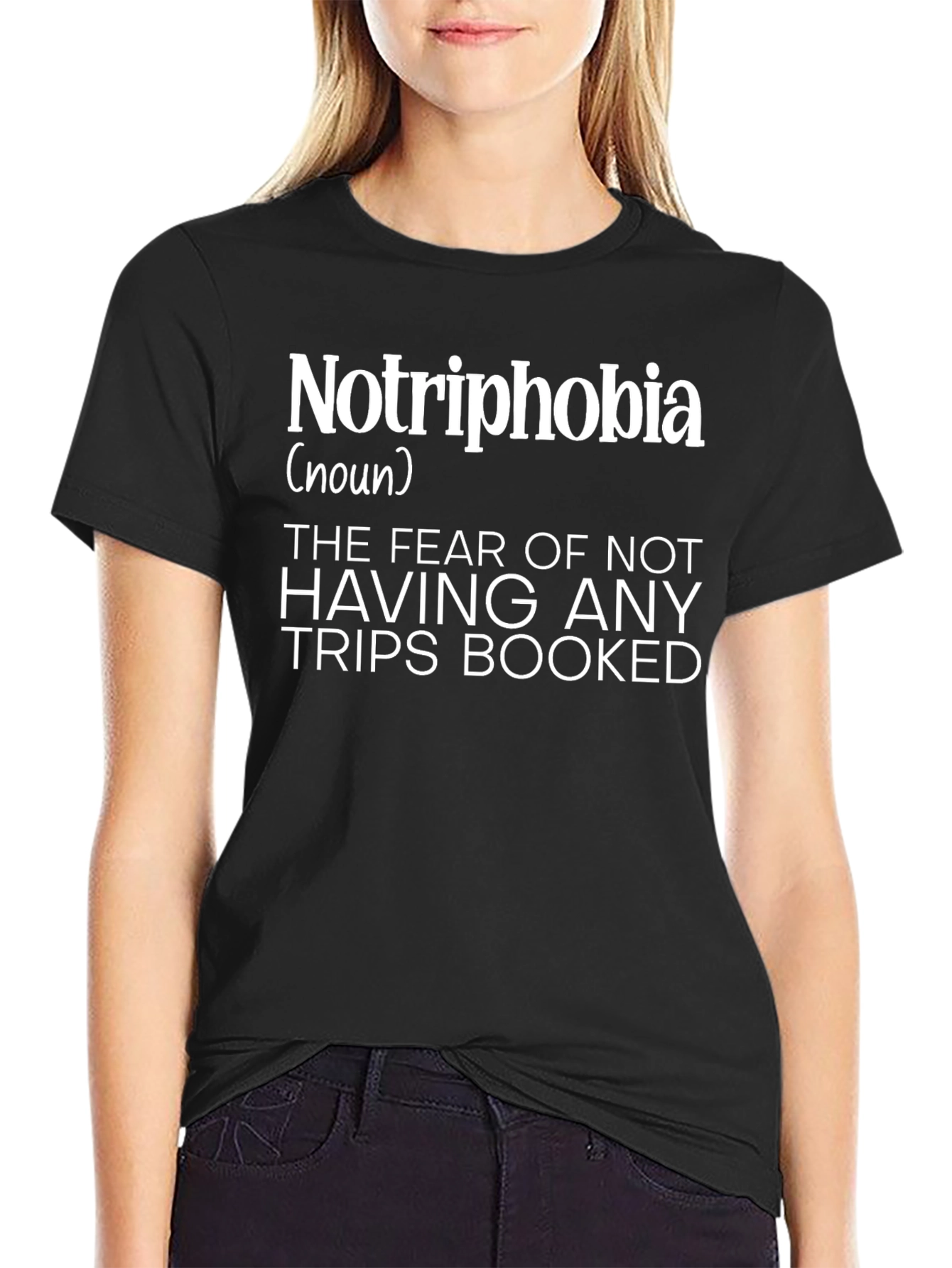 Notriphobia T-Shirt: Fear of No Trips Booked Tee