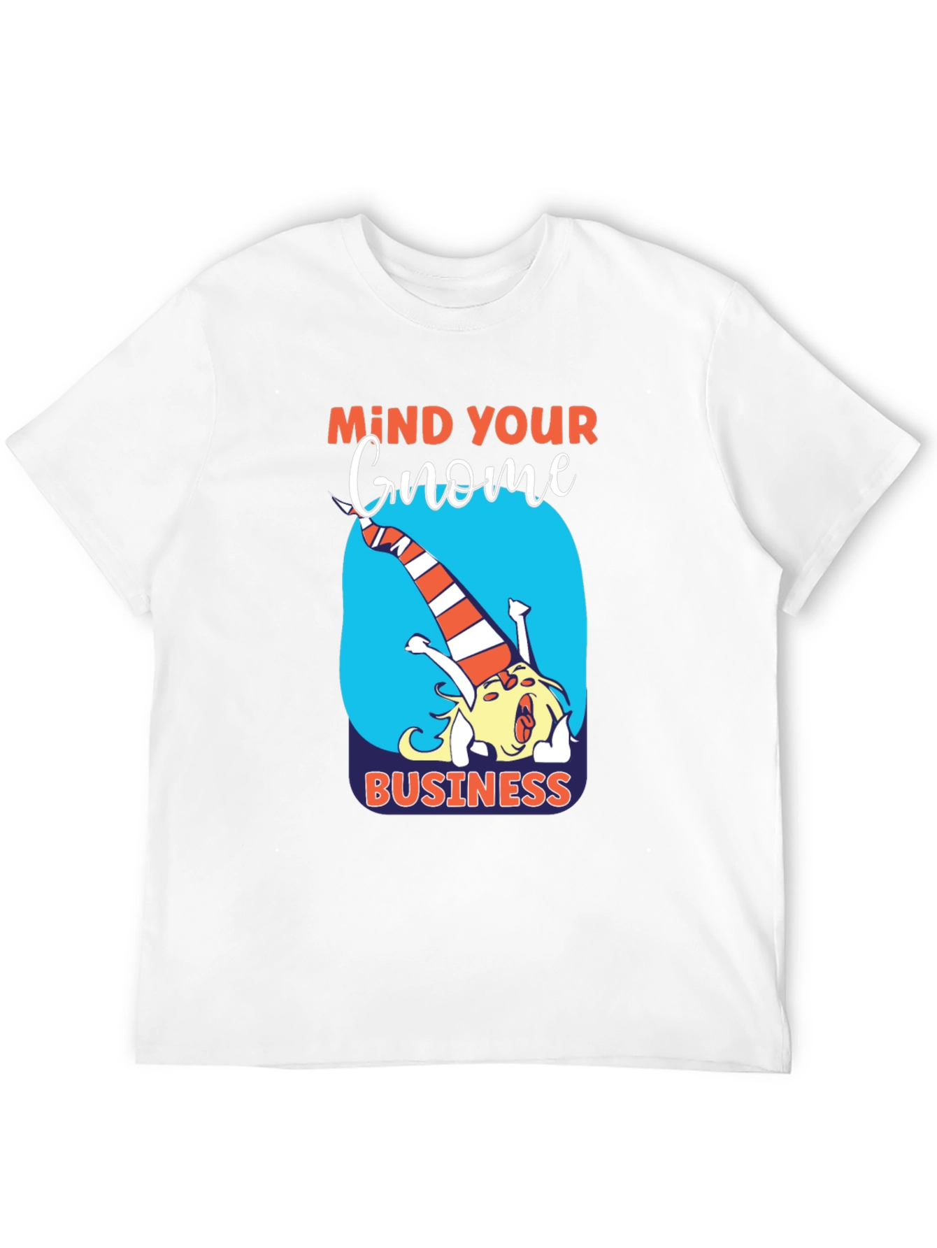 Mind Your Gnome Business T-Shirt