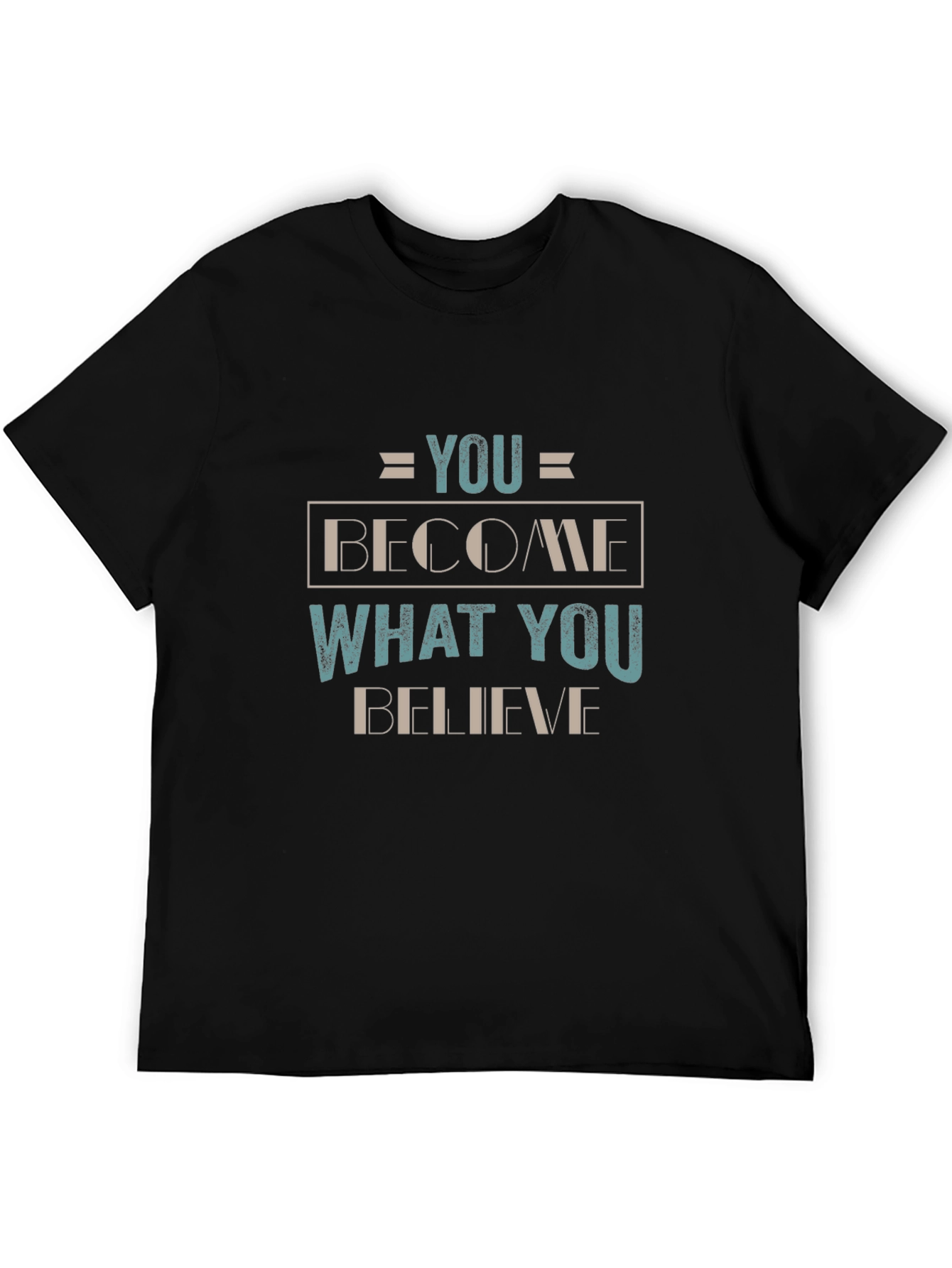 Motivational Black T-Shirt: You Become What You Believe