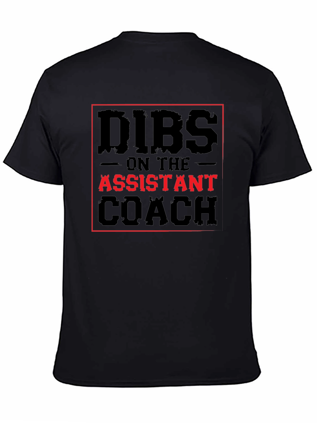Dibs on the Assistant Coach T-Shirt