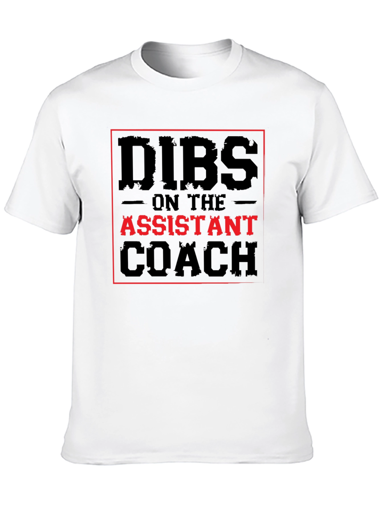 Dibs on the Assistant Coach T-Shirt