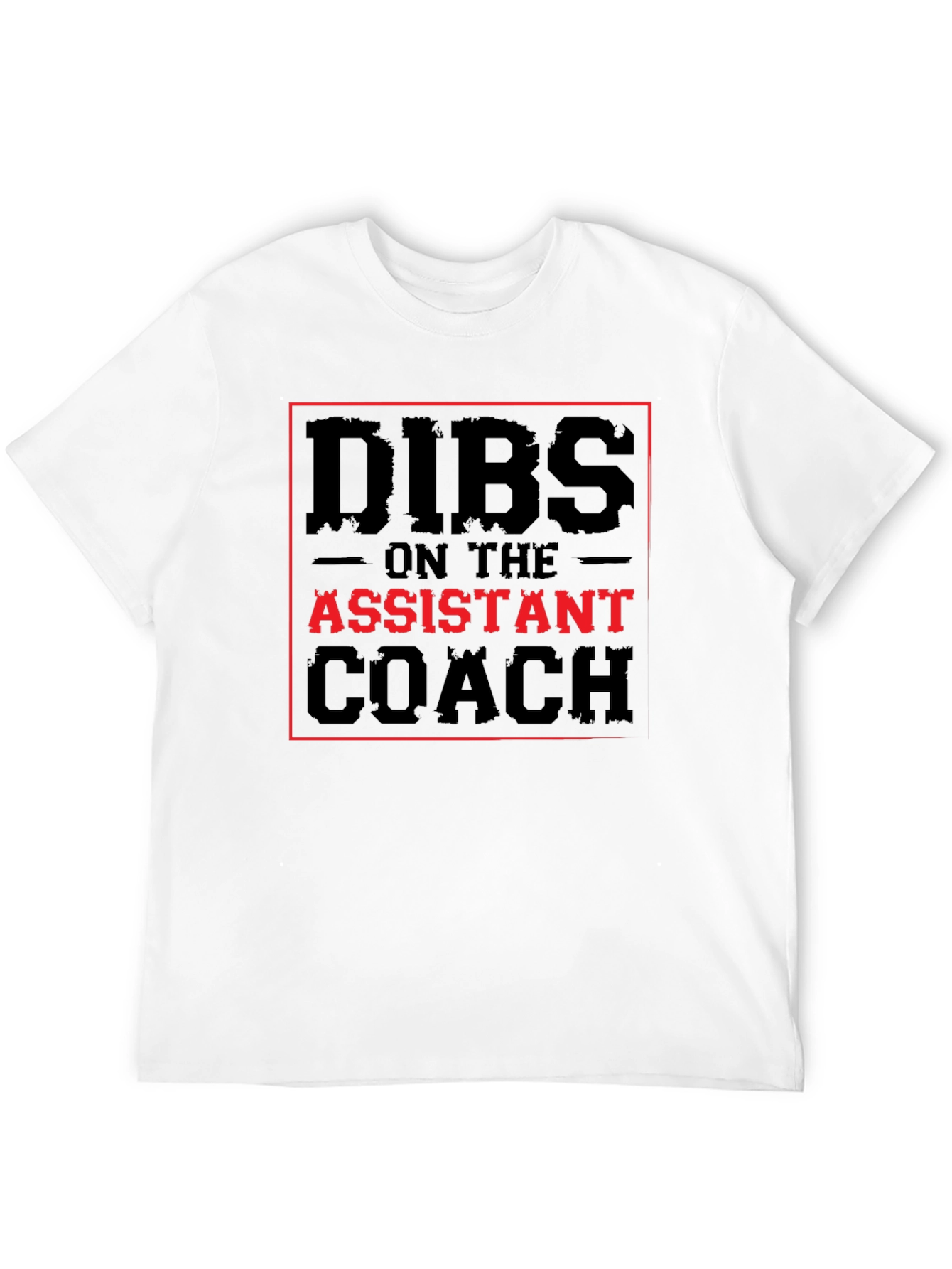 Dibs on the Assistant Coach T-Shirt