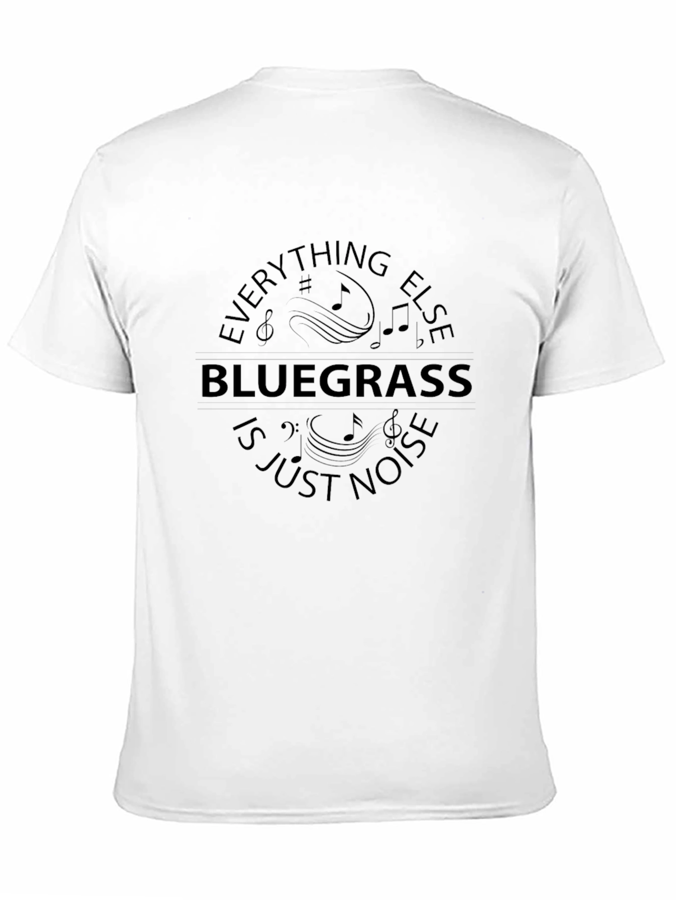 Bluegrass Music T-Shirt - Everything Else is Just Noise