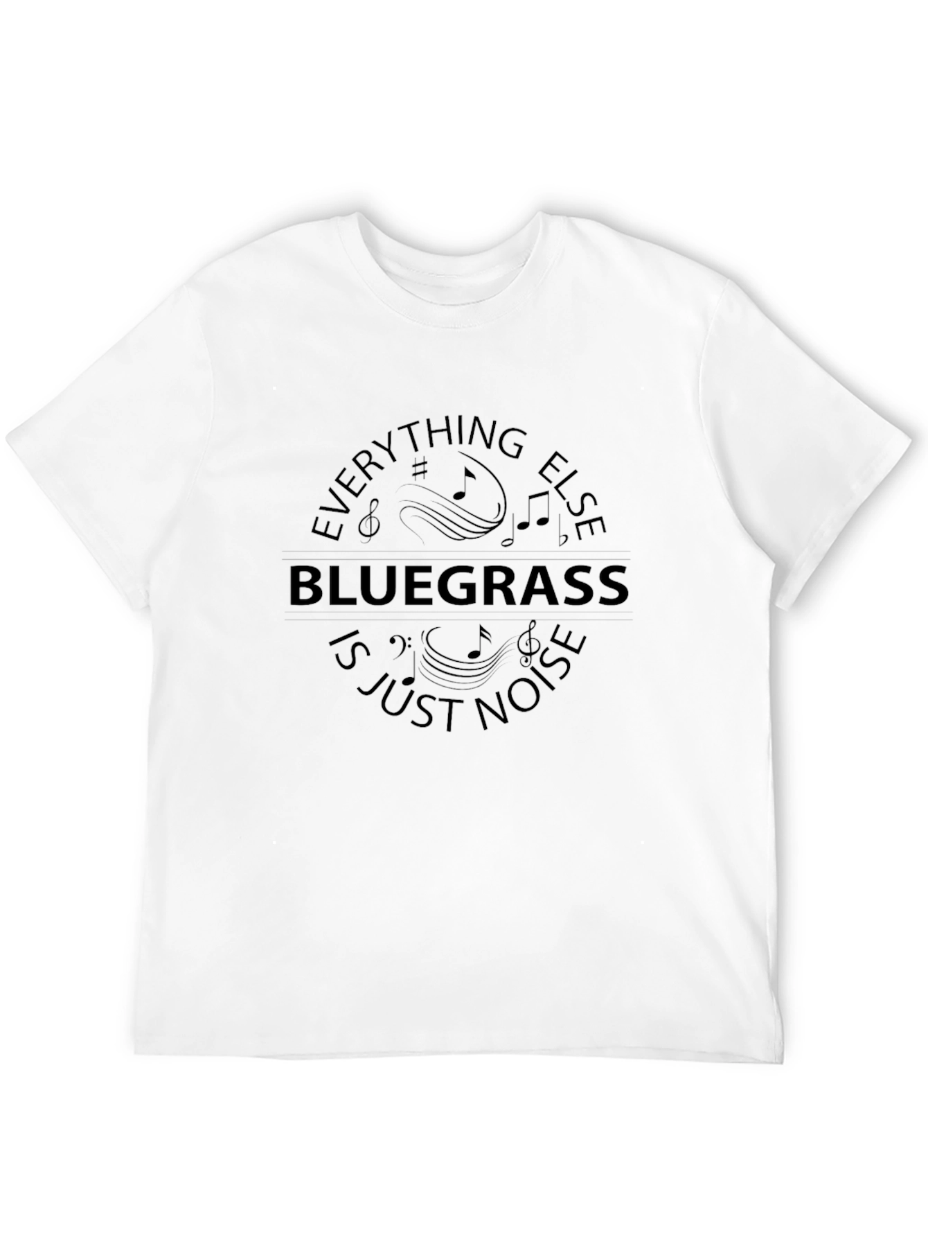 Bluegrass Music T-Shirt - Everything Else is Just Noise