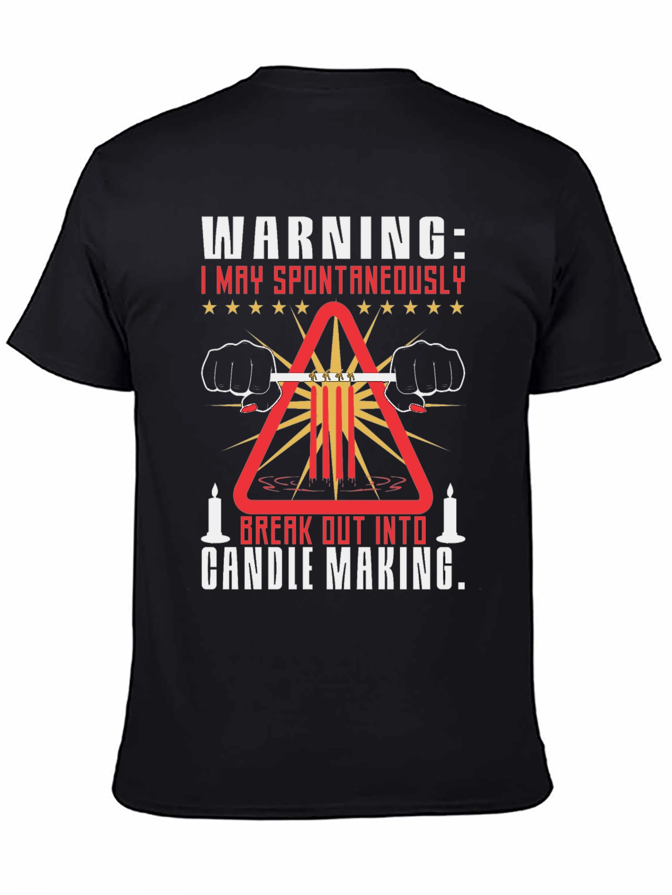 Warning: I May Spontaneously Make Candles T-Shirt