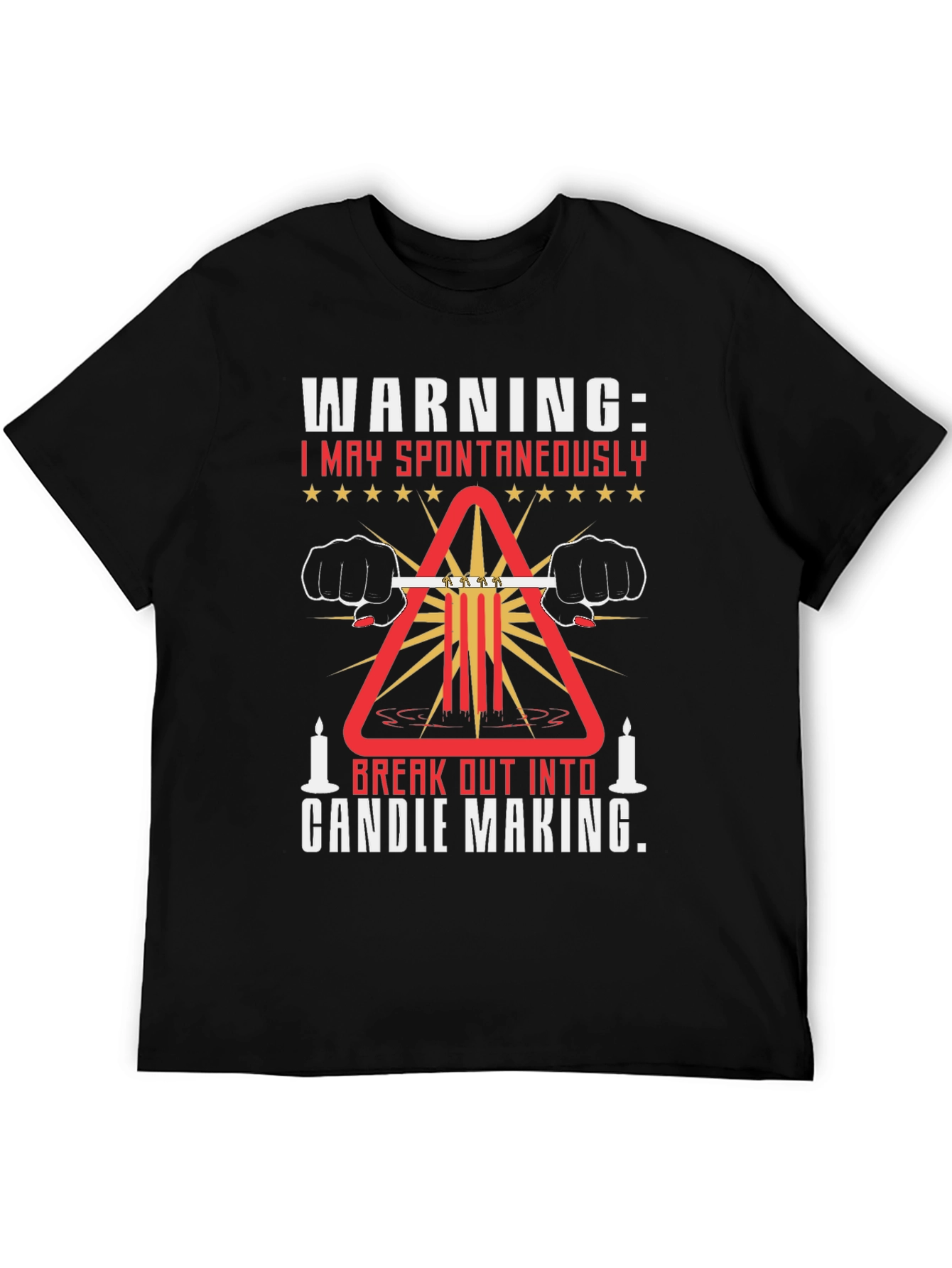 Warning: I May Spontaneously Make Candles T-Shirt