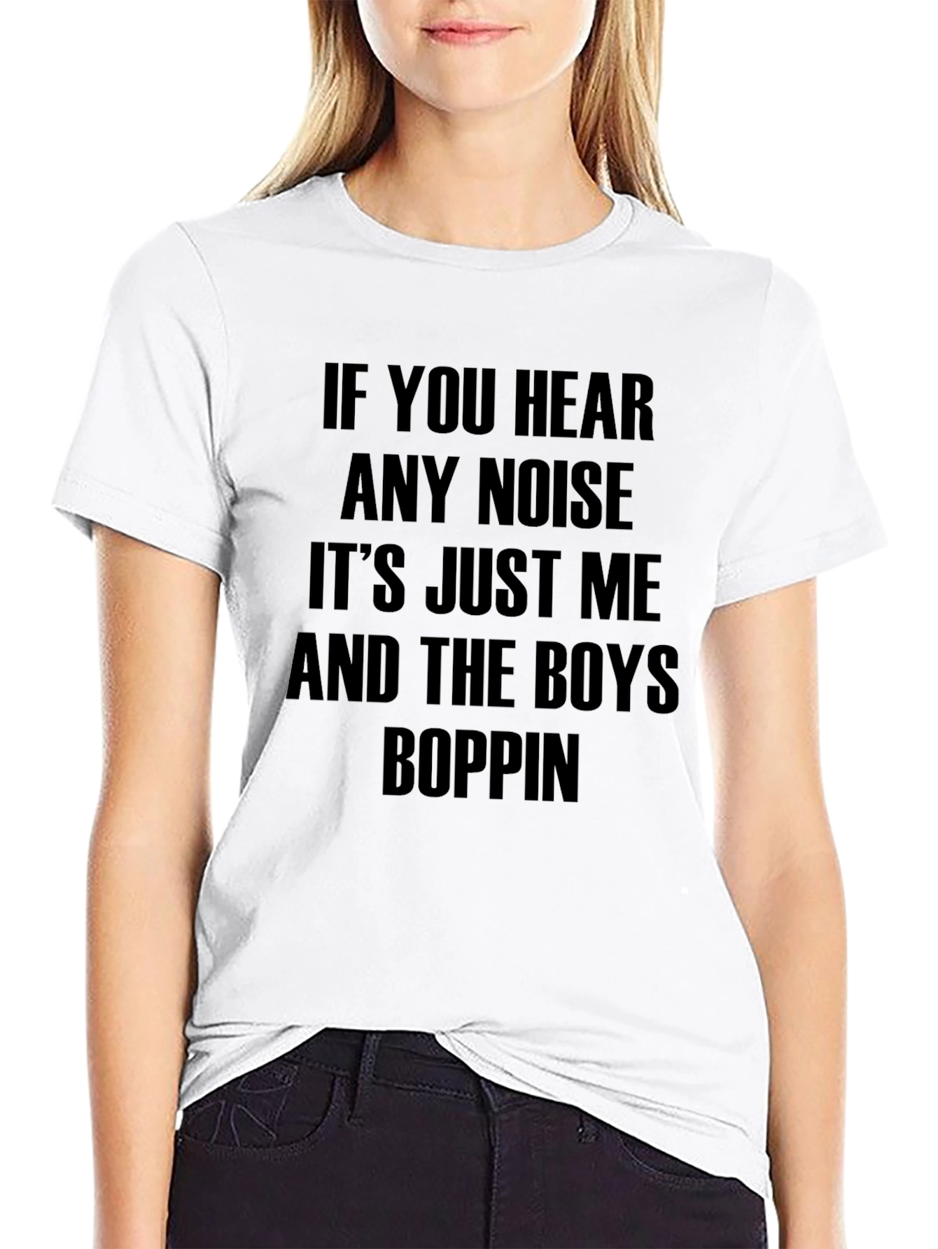 If You Hear Any Noise T-Shirt