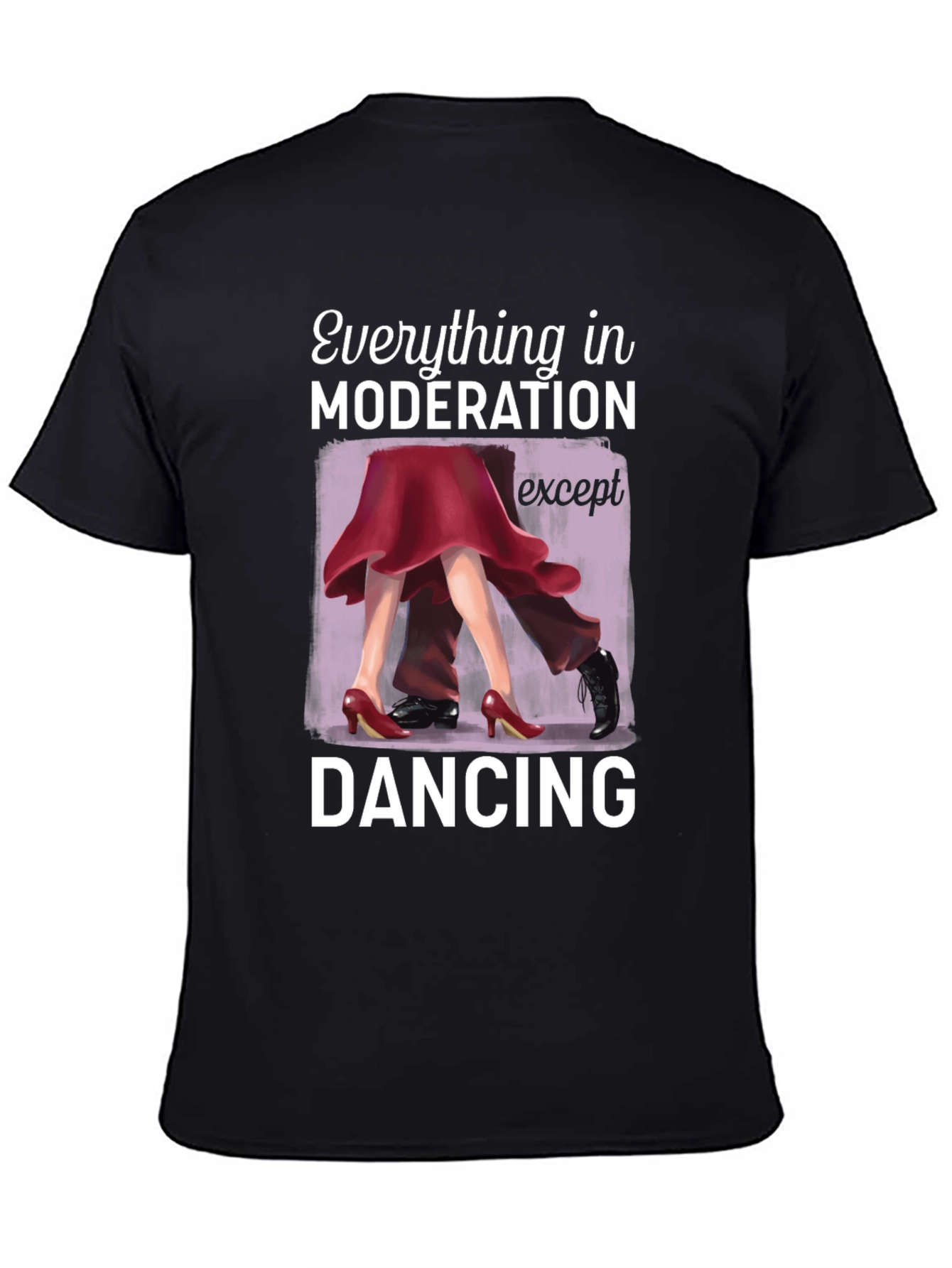 Dancing Graphic T-Shirt: Moderation Except Dancing