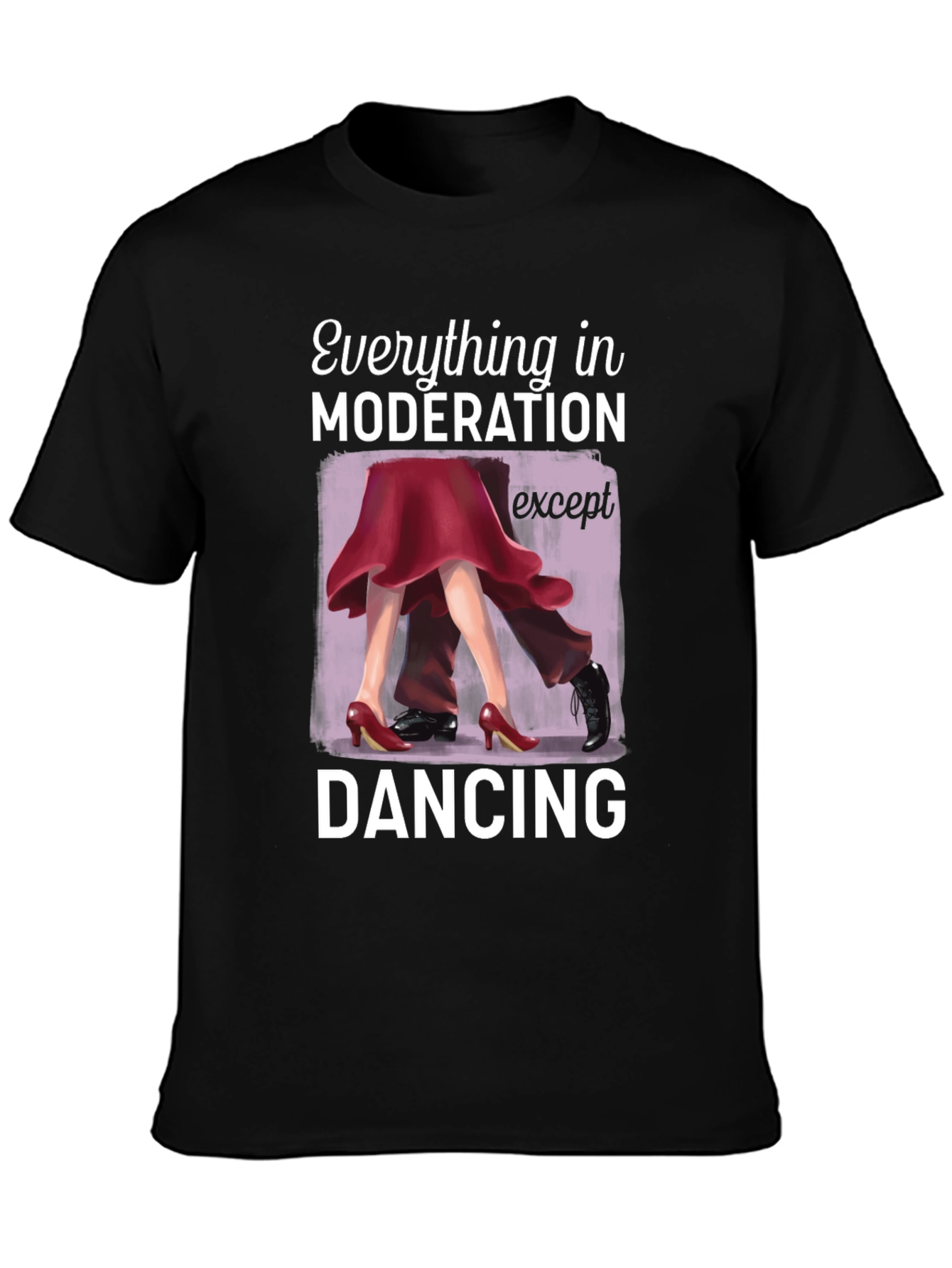 Dancing Graphic T-Shirt: Moderation Except Dancing