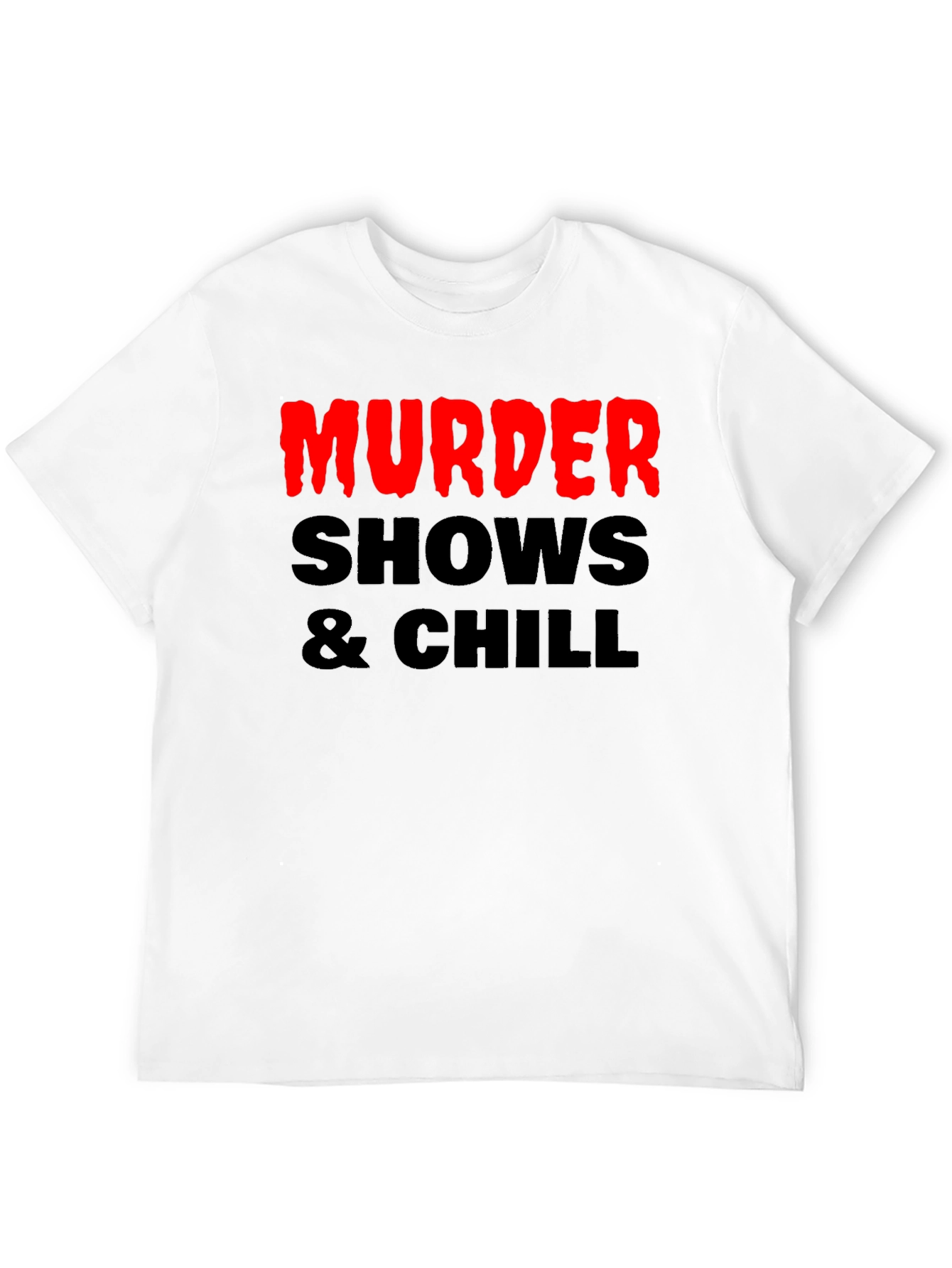 Murder Shows & Chill Graphic Tee