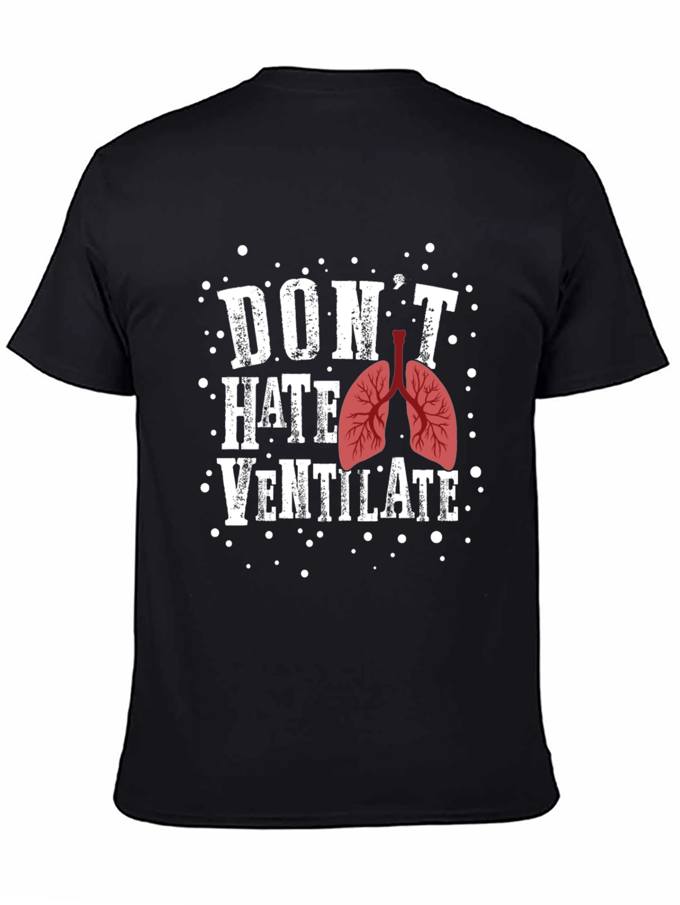Dont Hate Ventilate Graphic T-Shirt