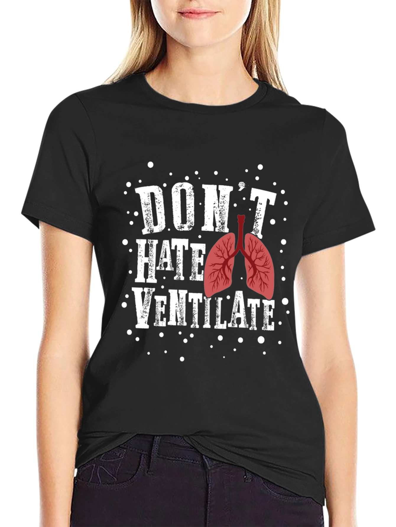 Dont Hate Ventilate Graphic T-Shirt
