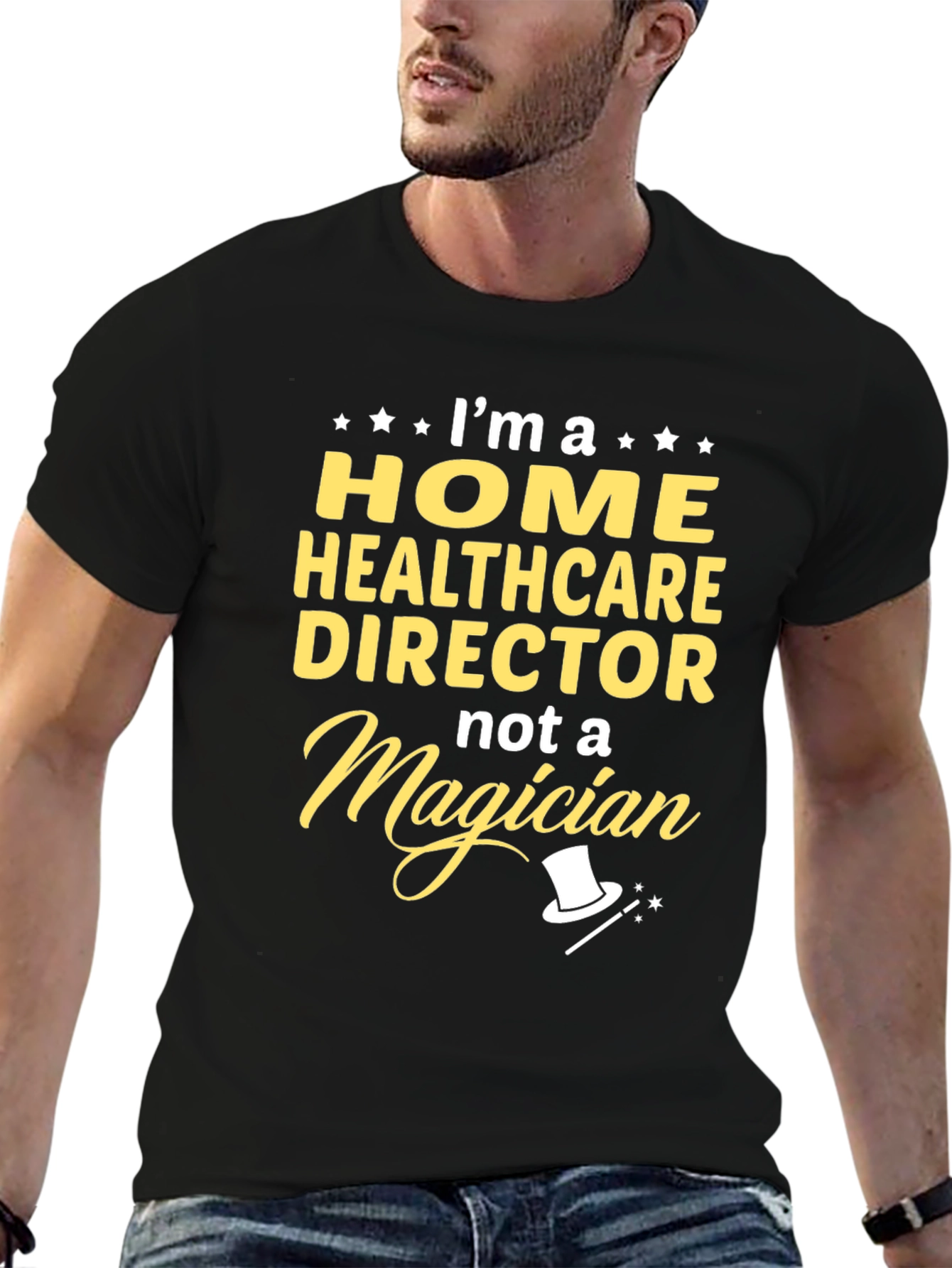 Home Healthcare Director T-Shirt - Not a Magician