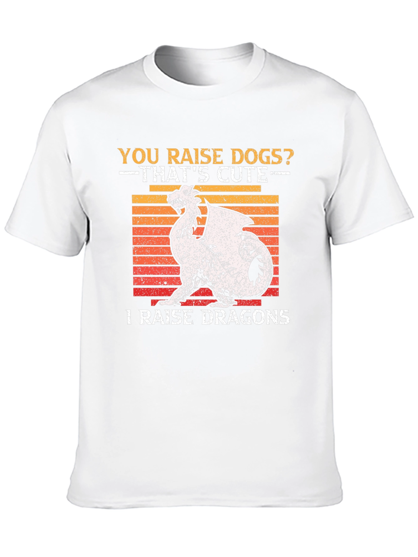 You Raise Dogs? I Raise Dragons Graphic T-Shirt