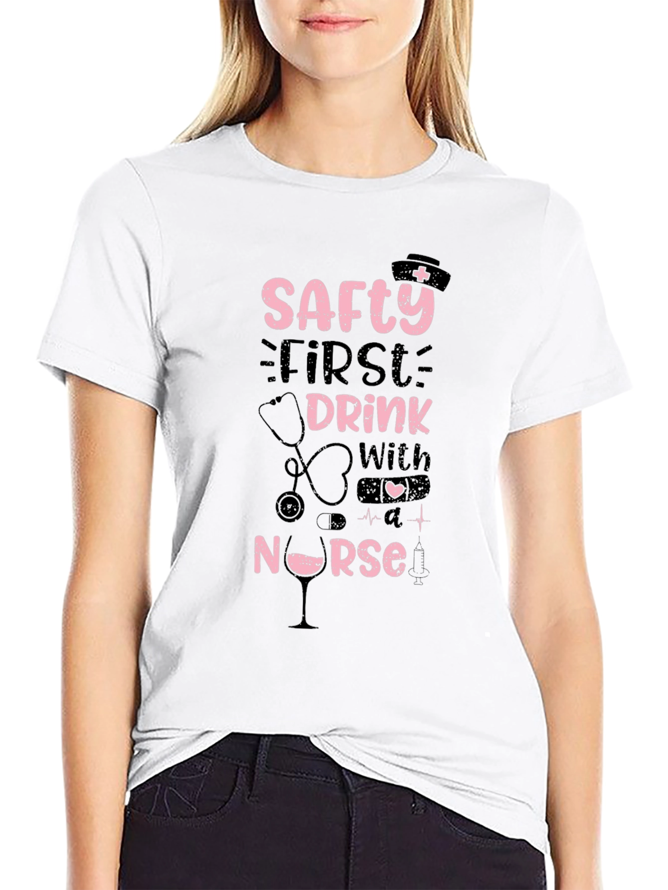 Safety First Drink With A Nurse T-Shirt