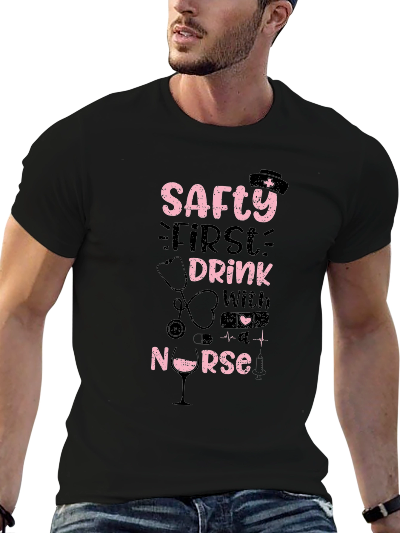 Safety First Drink With A Nurse T-Shirt