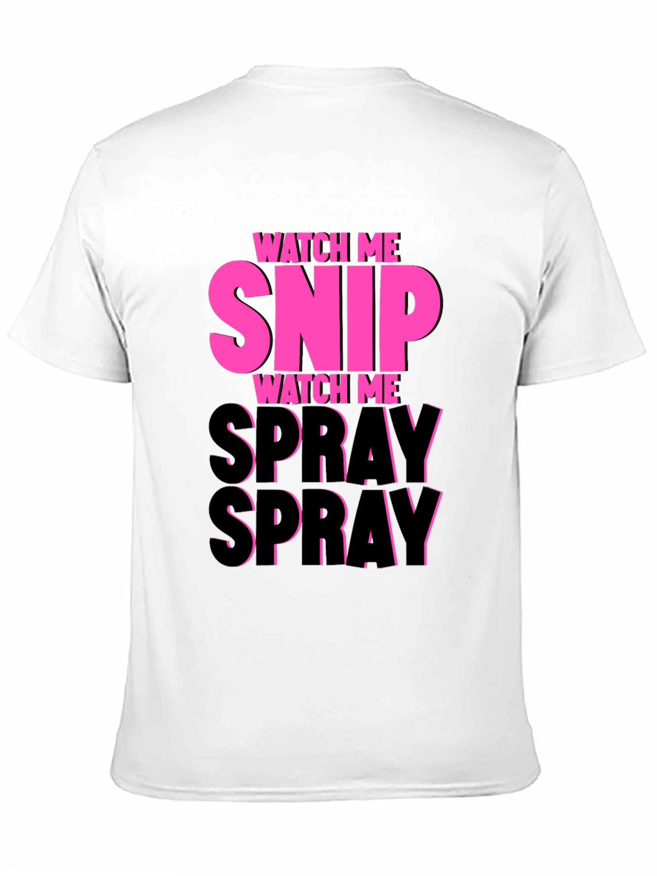 Watch Me Snip & Spray T-Shirt