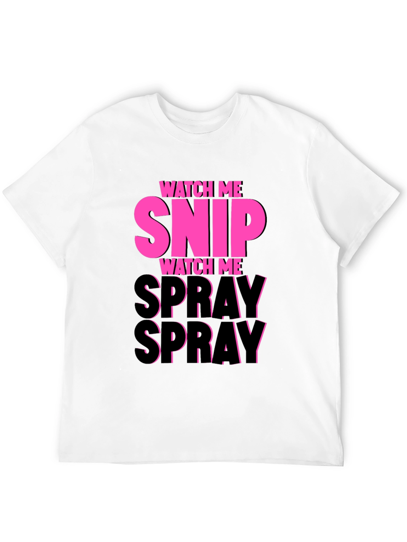 Watch Me Snip & Spray T-Shirt