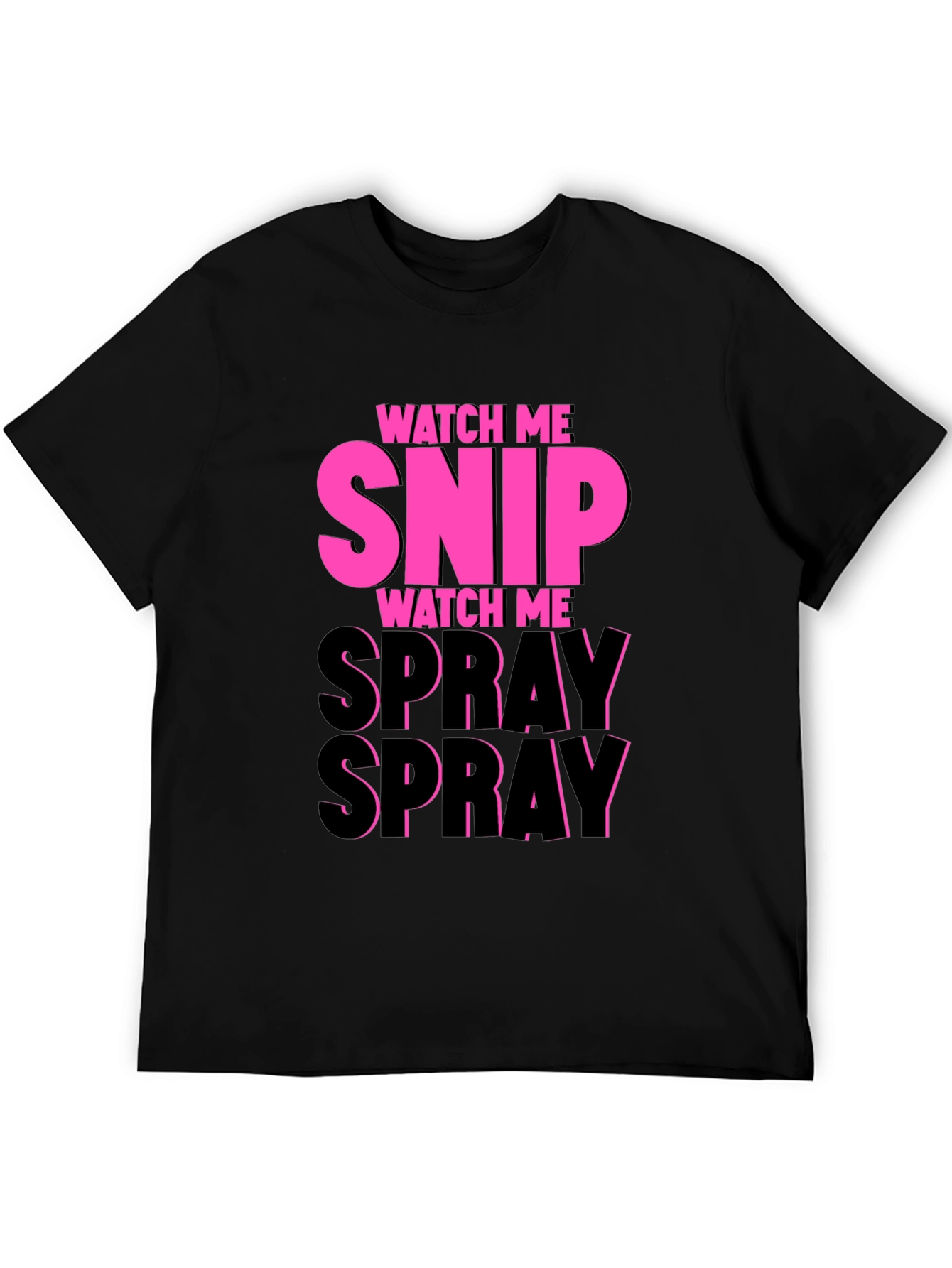 Watch Me Snip & Spray T-Shirt