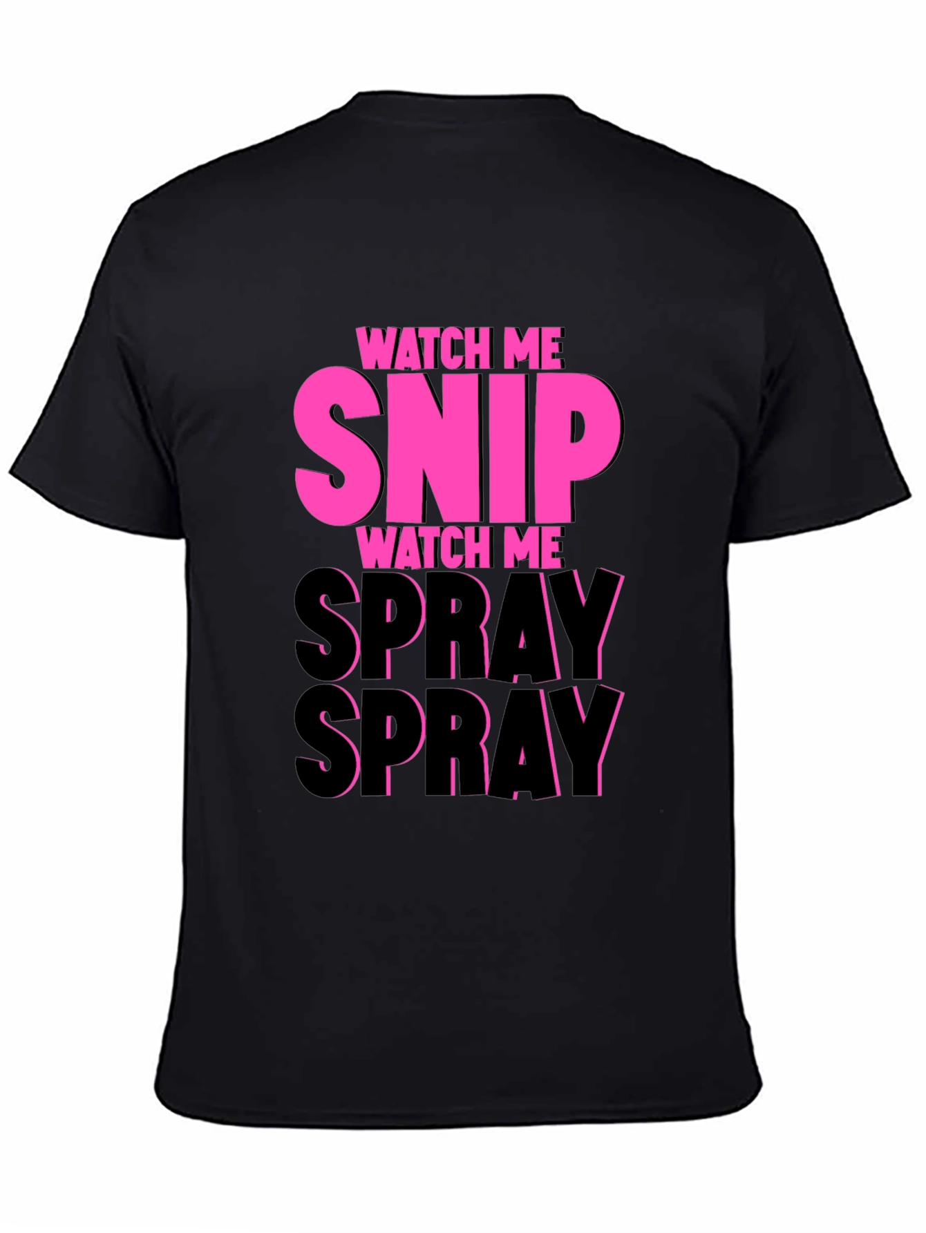 Watch Me Snip & Spray T-Shirt