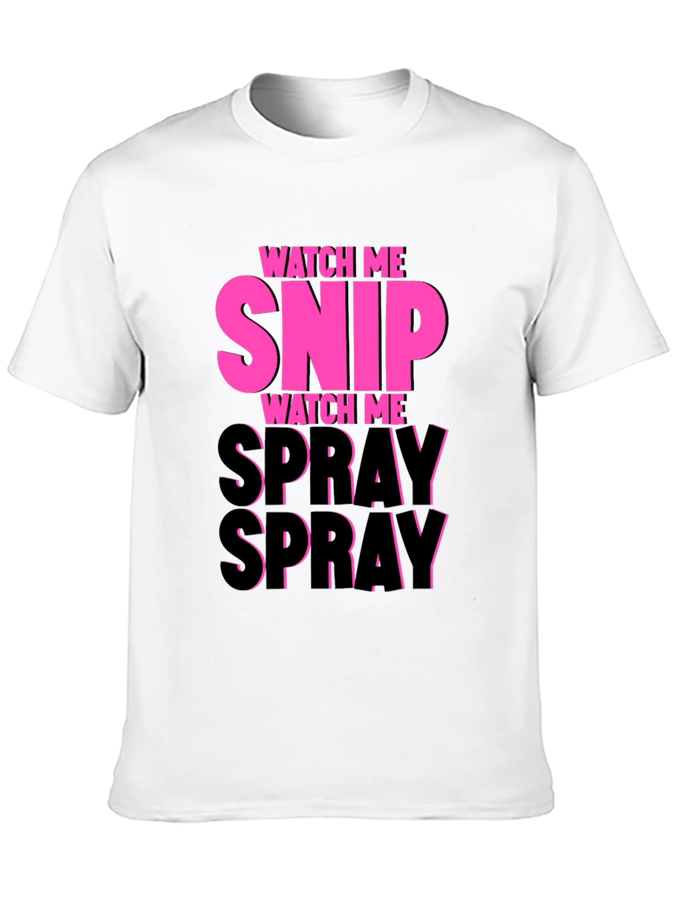 Watch Me Snip & Spray T-Shirt