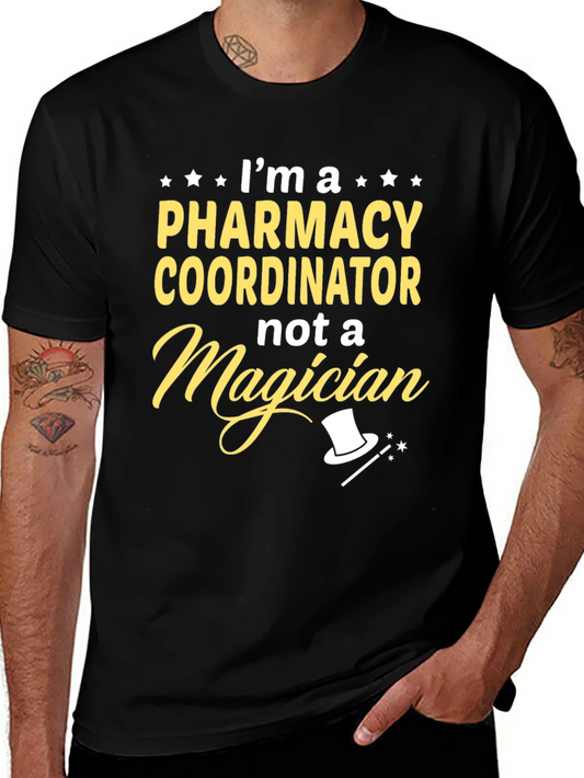 Pharmacy Coordinator T-Shirt - Magician Humor Tee
