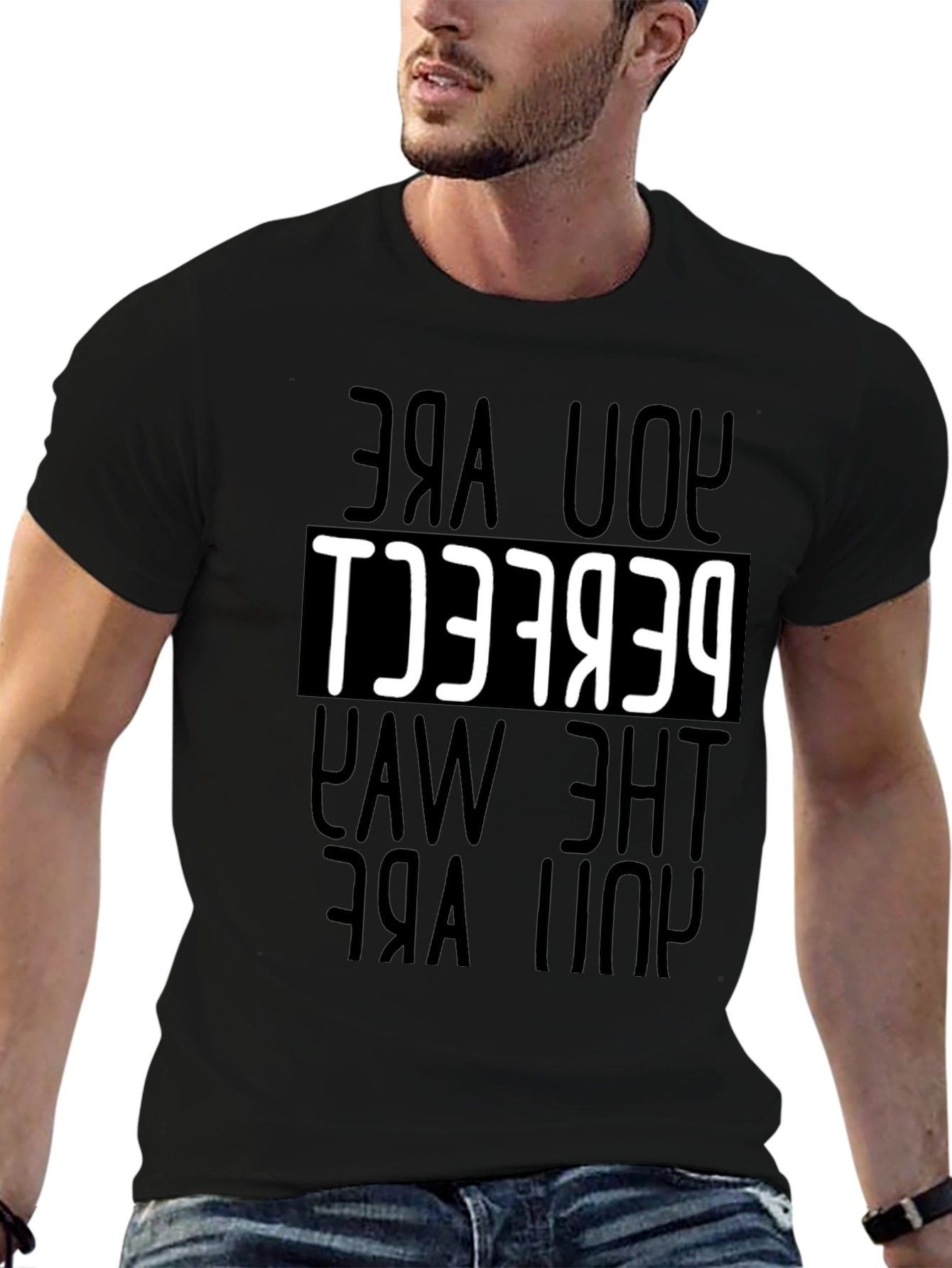 You Are Perfect T-Shirt - Motivational Tee